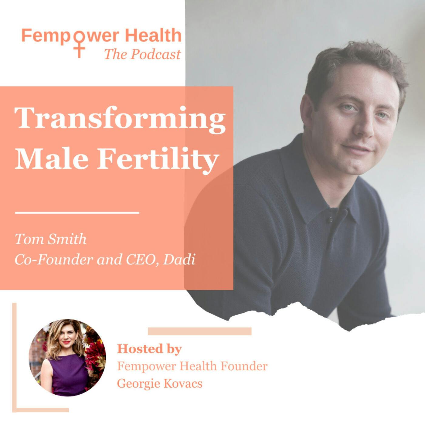 Tom Smith of Dadi | Transforming Male Fertility