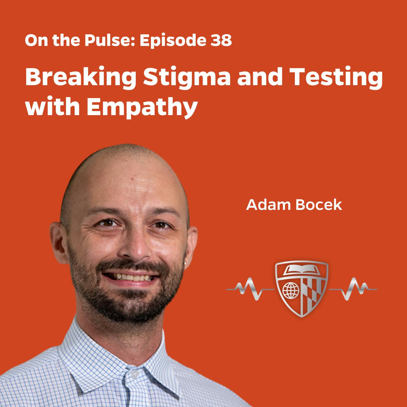 Episode 38: Breaking Stigma and Testing with Empathy