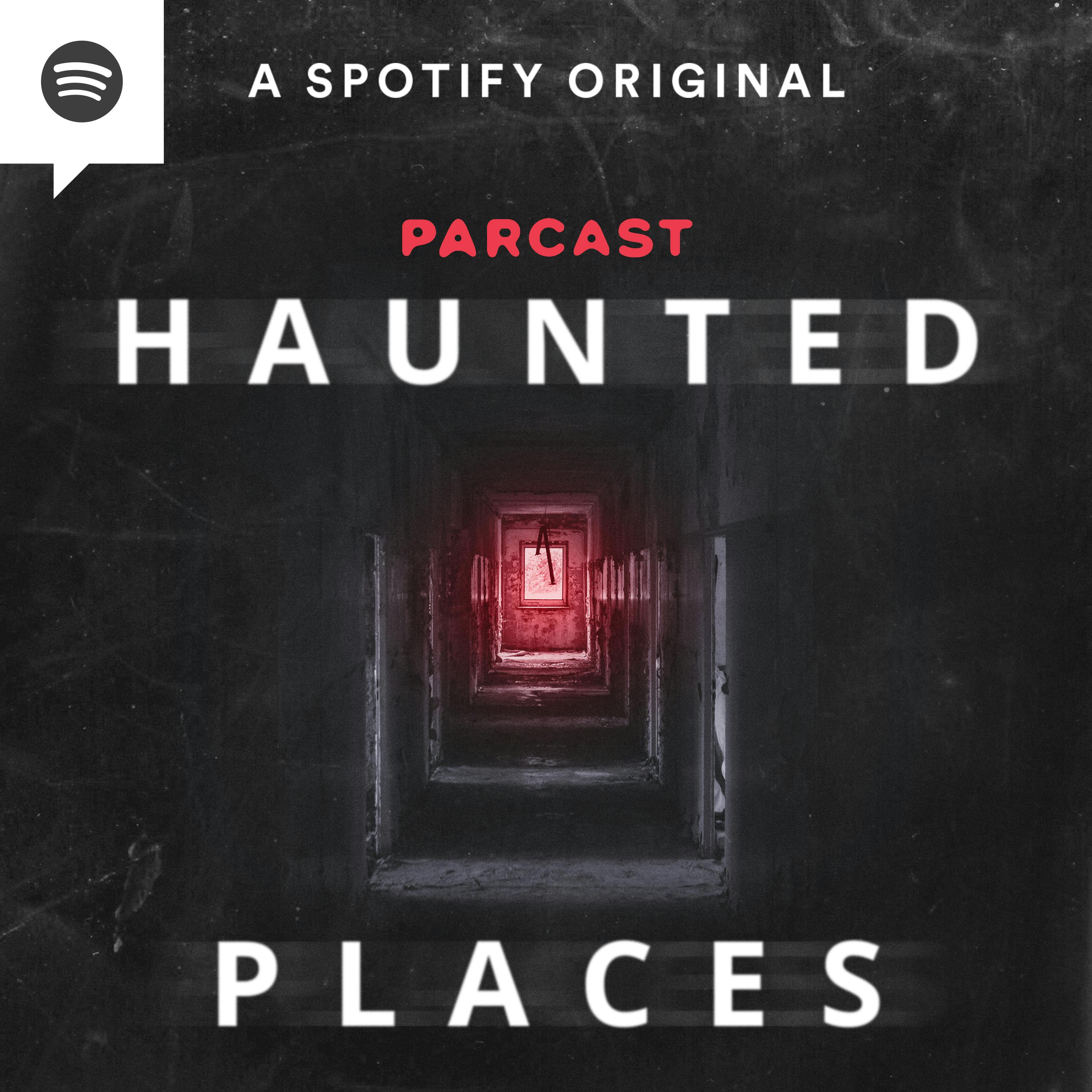 Haunted Places:Parcast Network