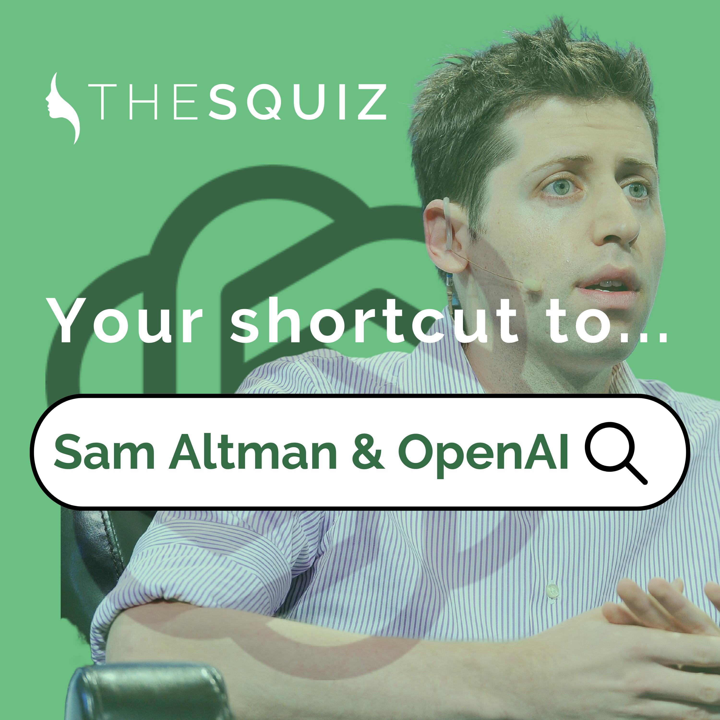 Your Shortcut to... Sam Altman and OpenAI