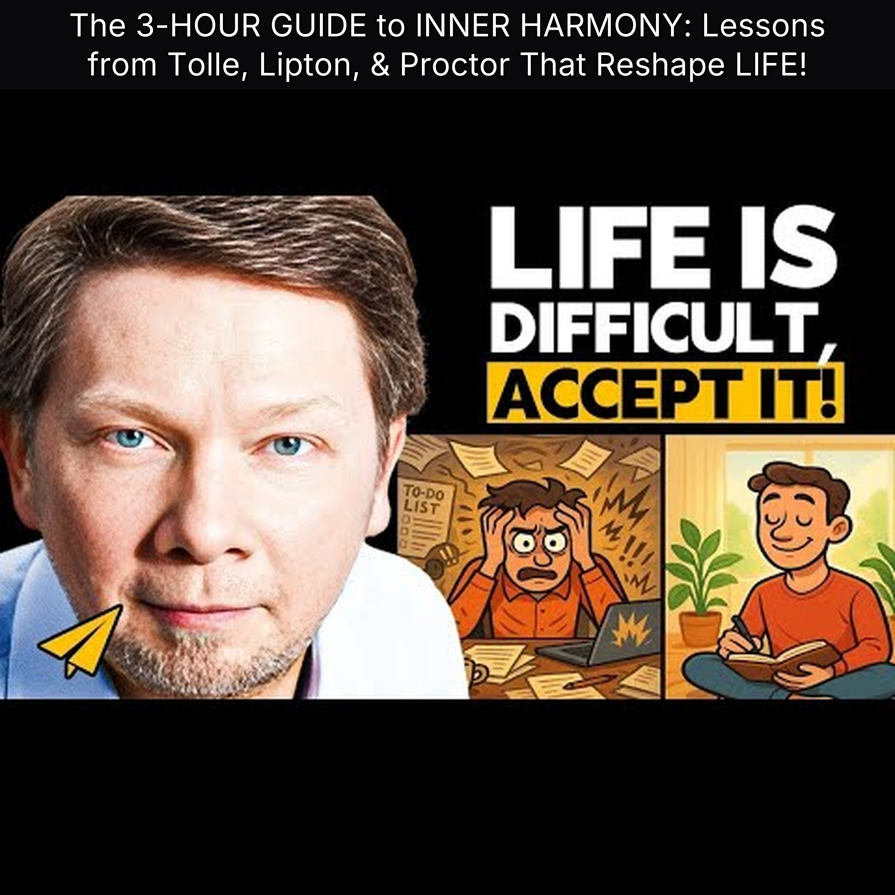 The 3-HOUR GUIDE to INNER HARMONY: Lessons from Tolle, Lipton, & Proctor That Reshape LIFE!
