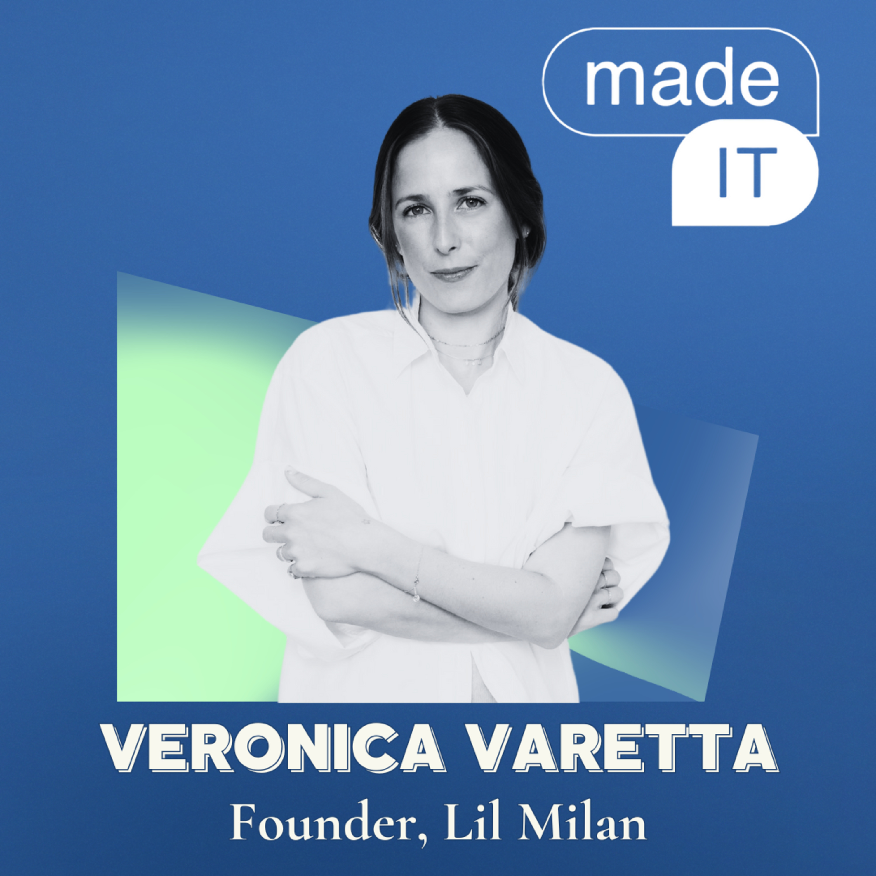 Come Trasformare la tua Passione in un Brand di Successo con Veronica Varetta, Founder Lil Milan (2023)