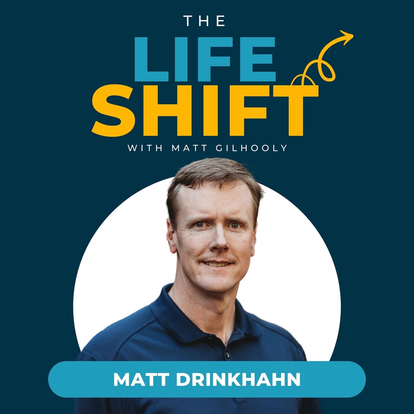 A Lasting Legacy: A Father's Advice and How it Changed One Man's Life | Matt Drinkhahn episode artwork