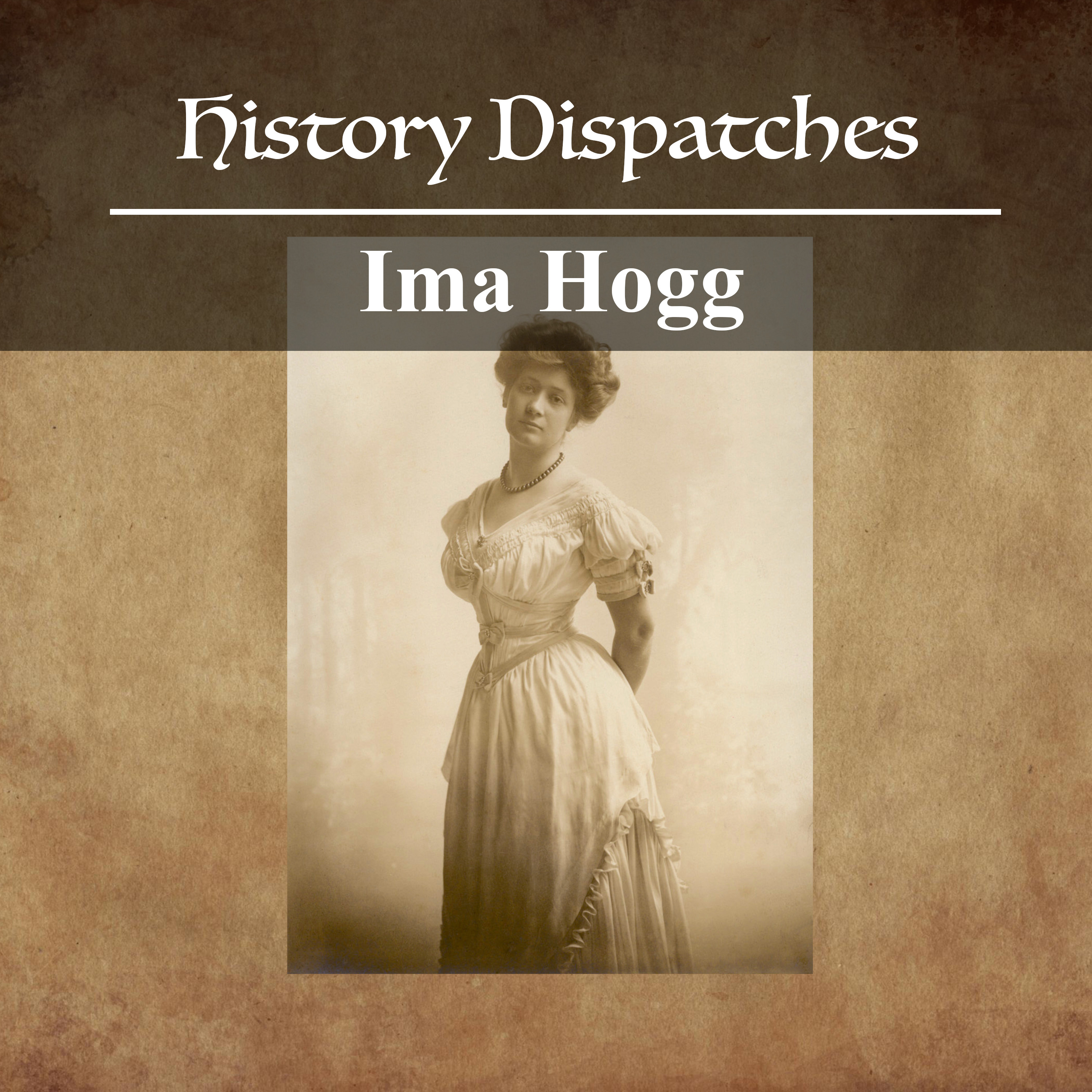 The Amazing Life of Ima Hogg