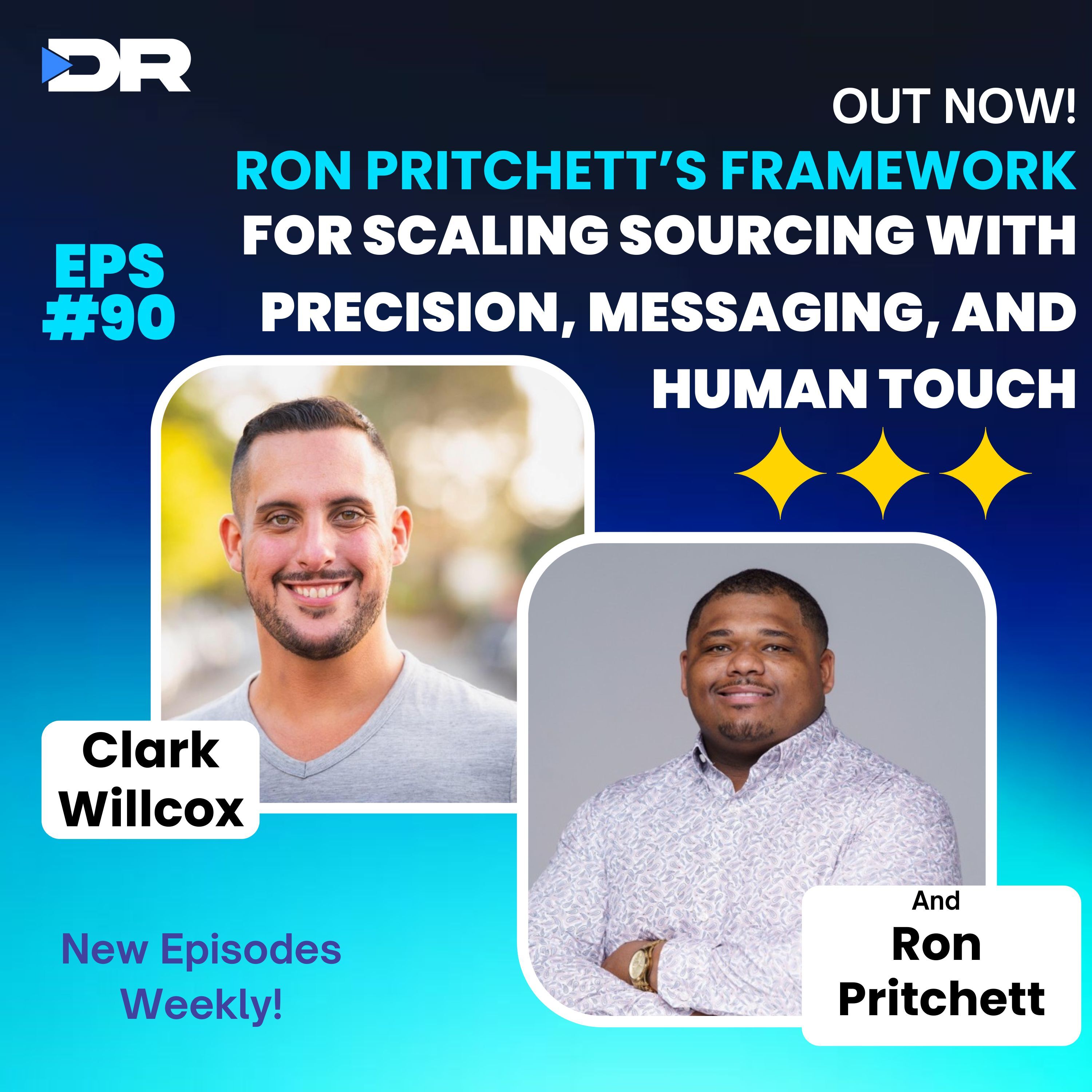 #90- Ron Pritchett’s Framework for Scaling Sourcing with Precision, Messaging, and Human Touch