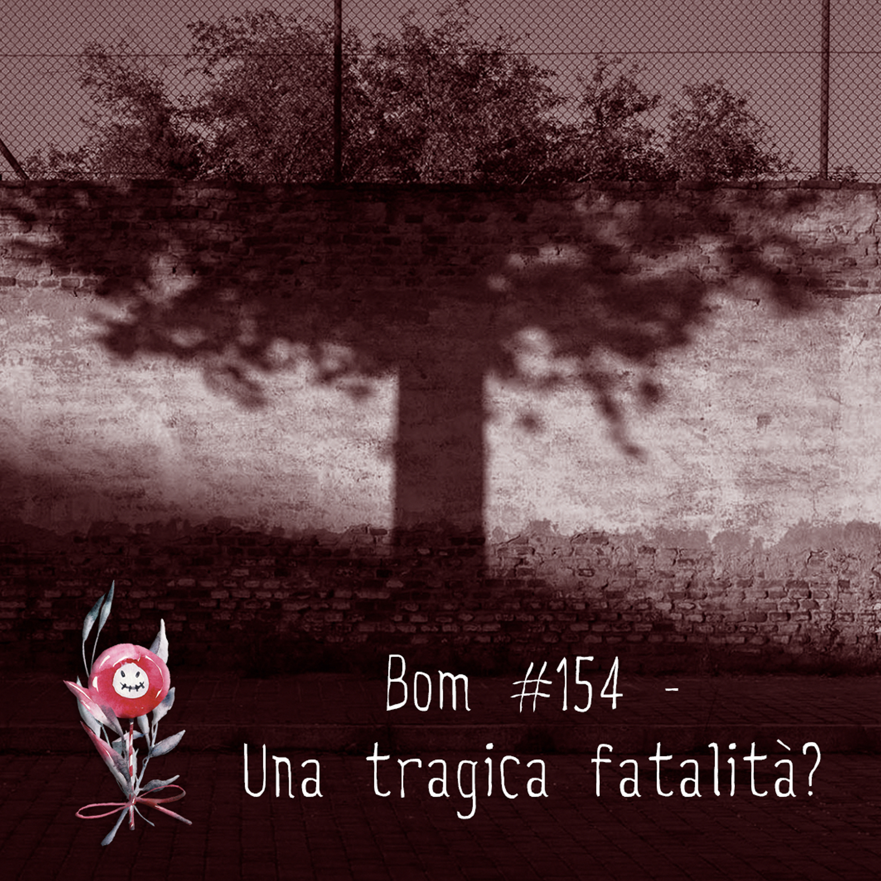 #154 - Una tragica fatalità?