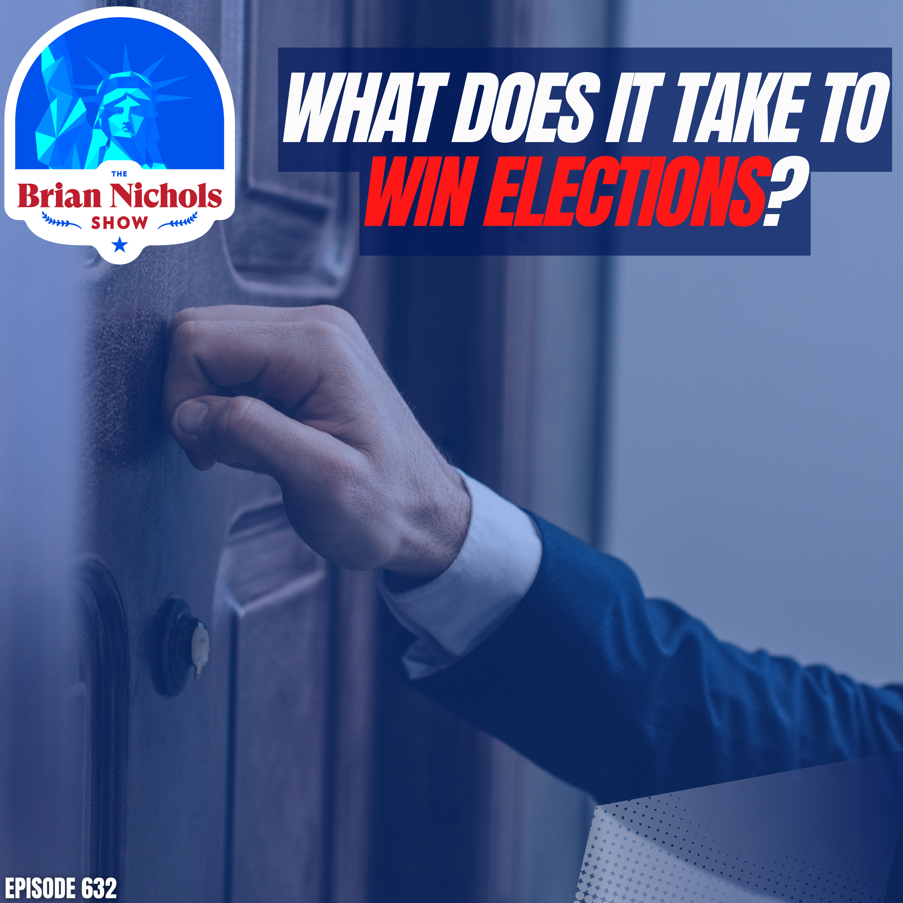 632: What Does It Take To Win Elections?