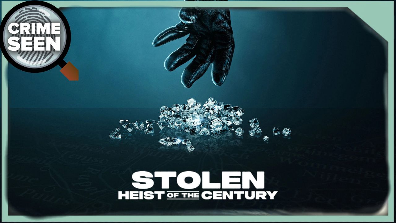 Stolen: Heist of the Century | Crime Seen episode 165