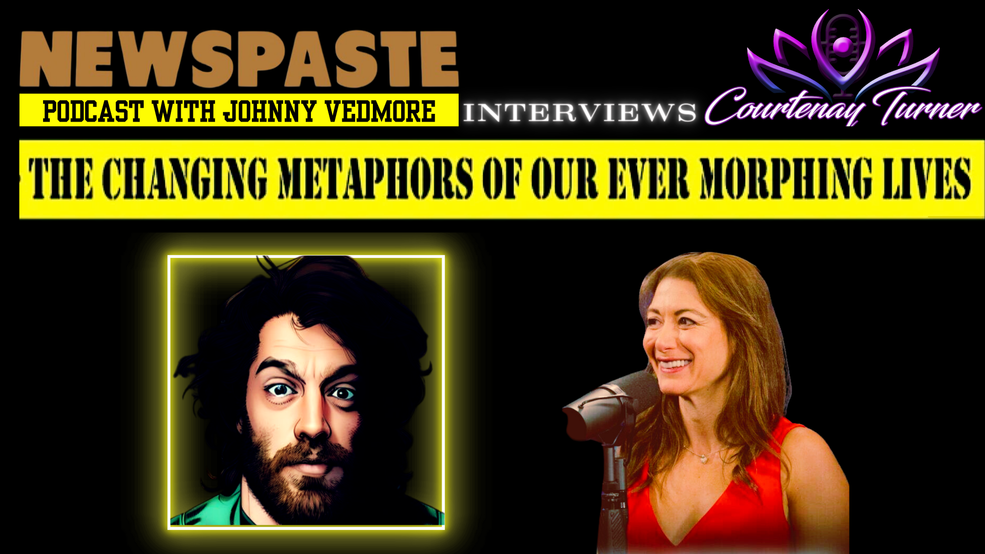 Courtenay on NEWSPASTE Podcast: "The Changing Metaphors of Our Ever Morphing Lives"