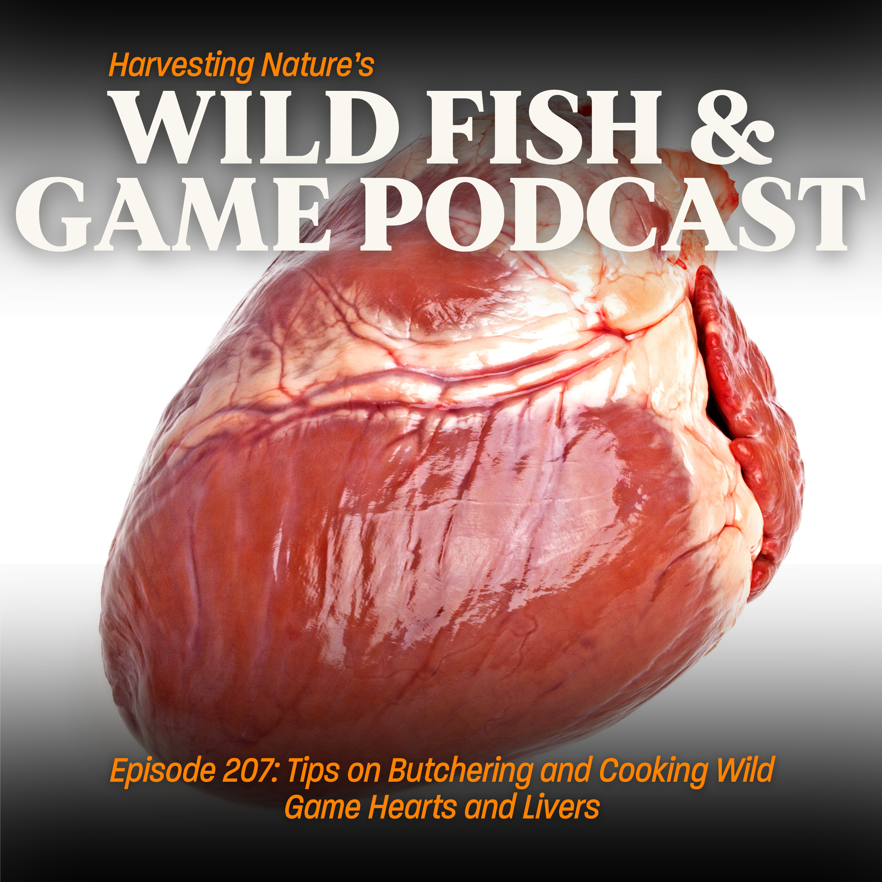 Episode 207: Tips on Butchering and Cooking Wild Game Hearts and Livers