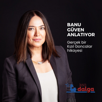 Banu Güven anlatıyor: Gerçek bir Kızıl Goncalar hikayesi