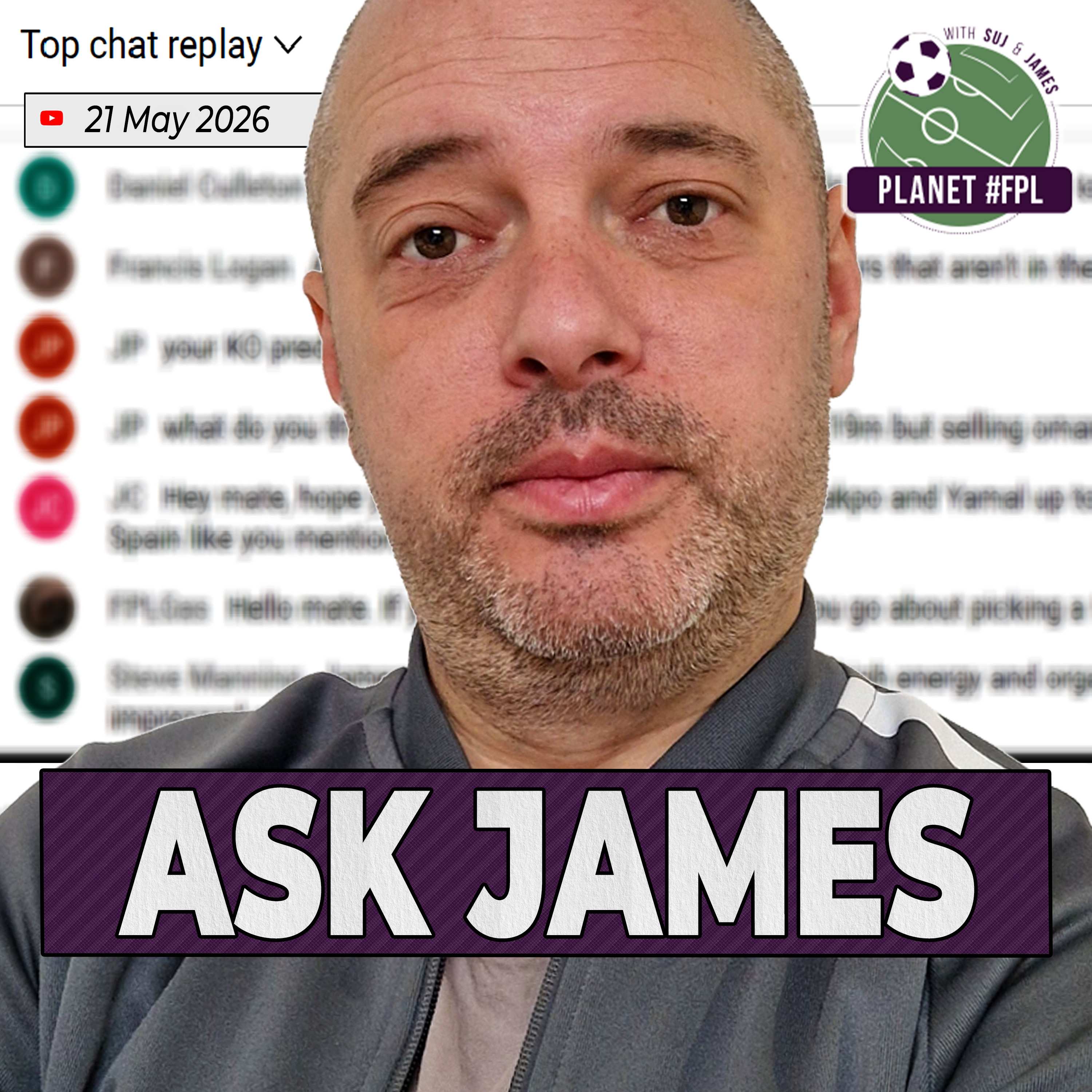 Ask James | Thursday May 21st | Planet FPL 2025/26