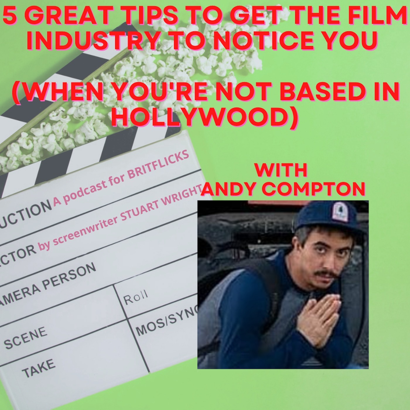 5 Great Tips For Screenwriters To Get The Film Industry To Notice You (when you're not based in Hollywood) episode artwork