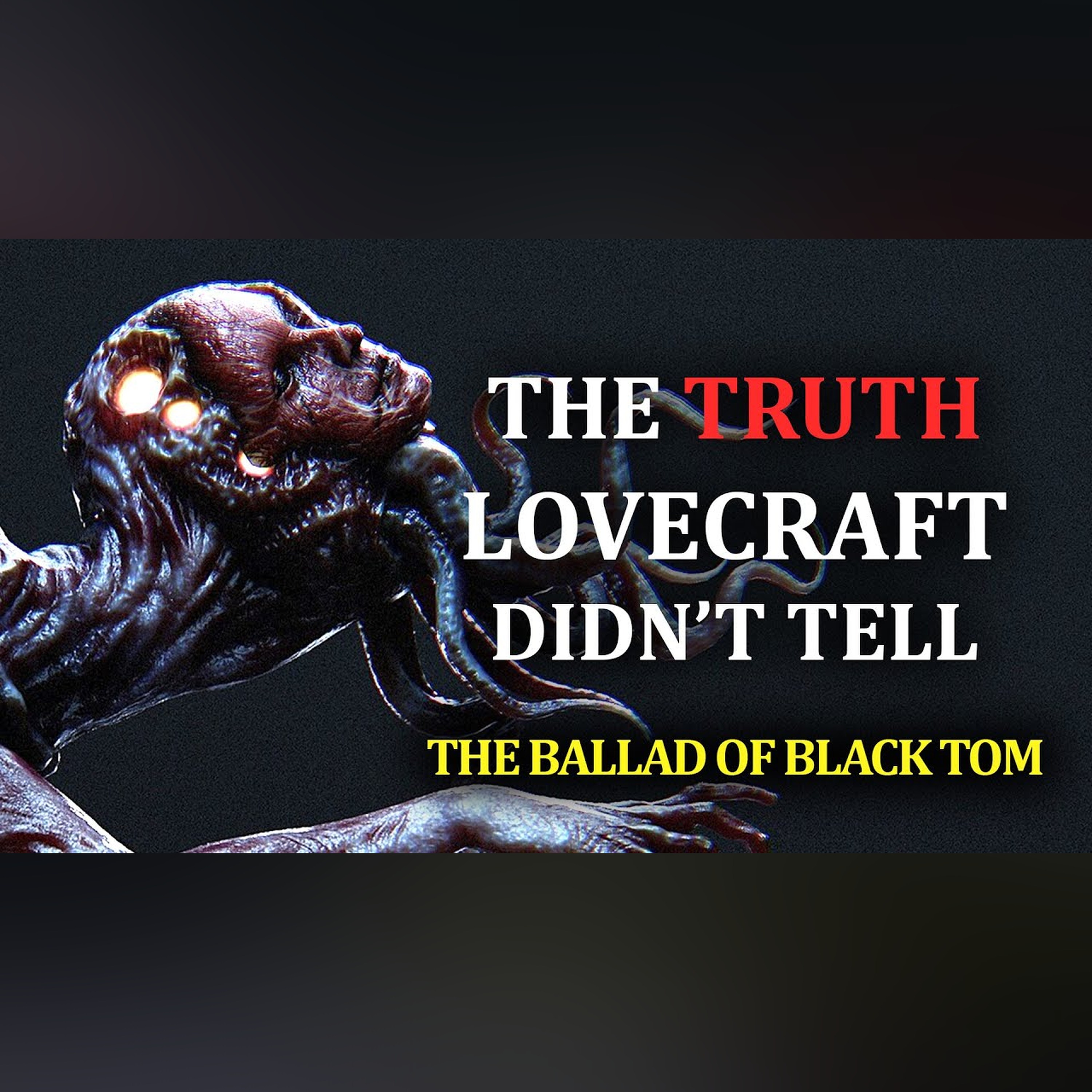 The Truth Lovecraft Didn’t Tell | The Ballad of Black Tom and the Horrors of Humanity