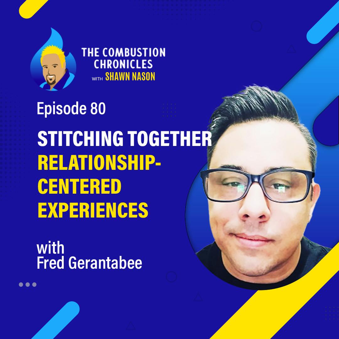 Stitching Together Relationship-Centered Experiences (with Fred Gerantabee)