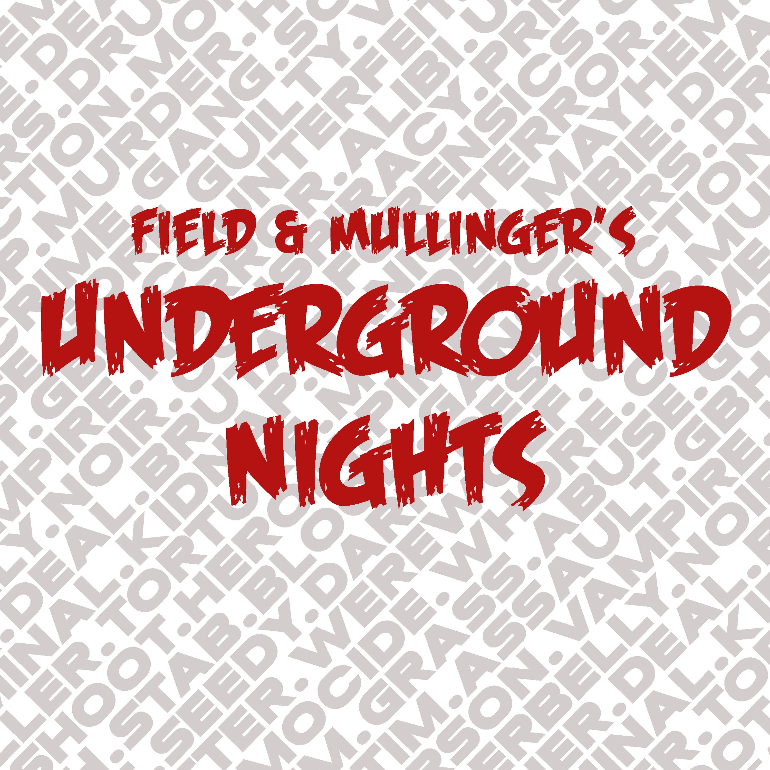 Field & Mullinger's Underground Nights: Episode One - Fred's Pocket episode artwork