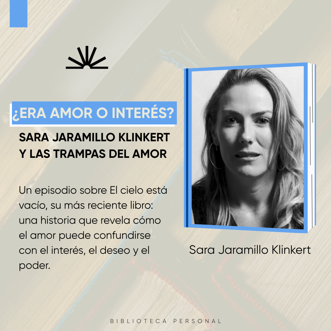 93 - ¿Era amor o interés? Sara Jaramillo Klinkert y las trampas del amor