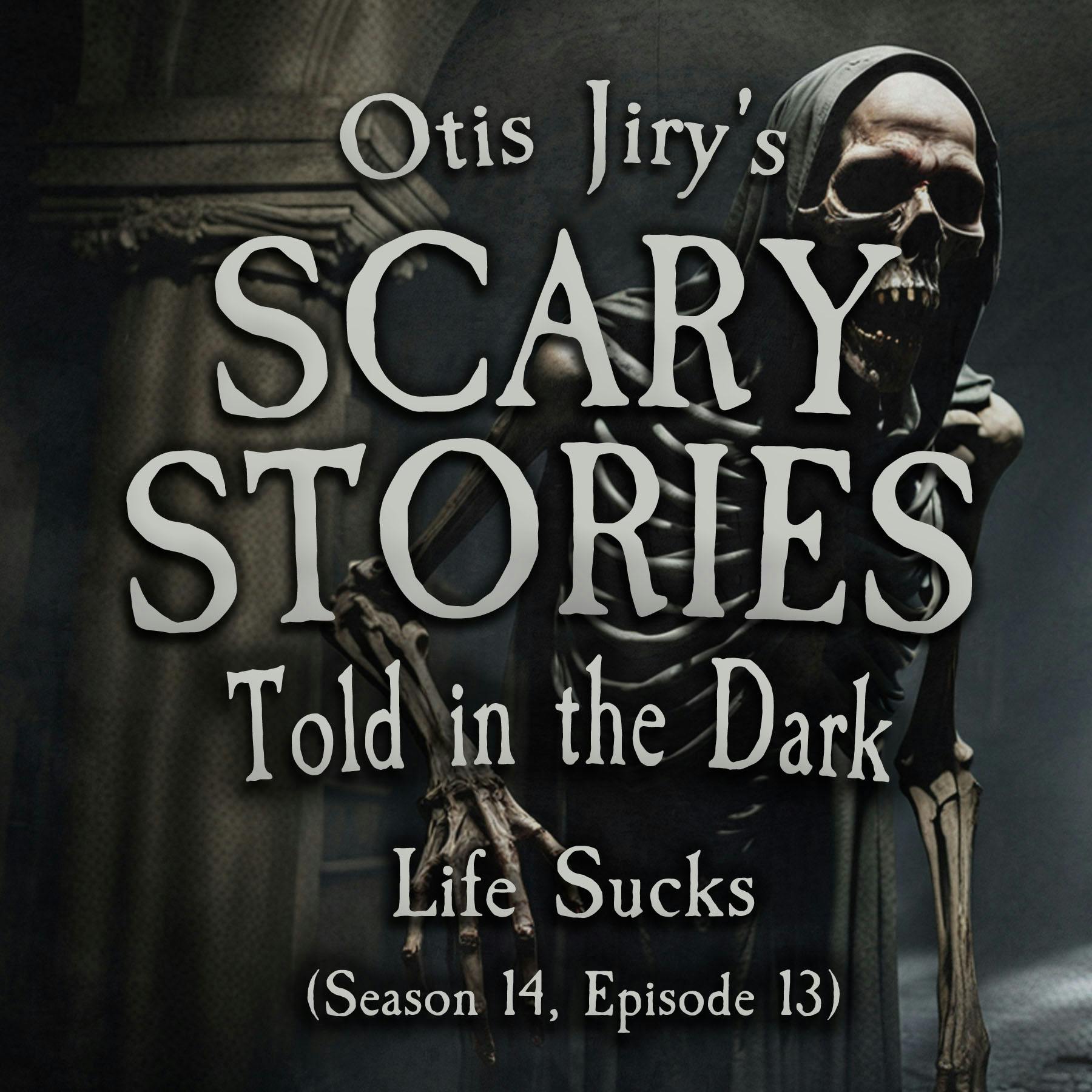 S14E13 - ”Life Sucks” – Scary Stories Told in the Dark
