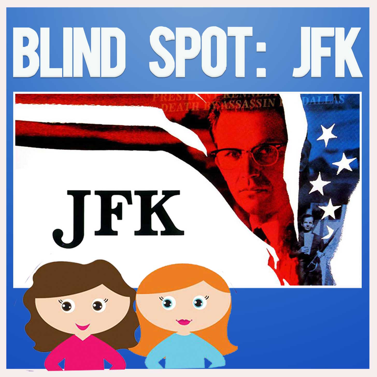 Conspiracy Theories?... BLIND SPOT PROJECT 1: JFK (with Manda) (Deep Dive!) episode artwork