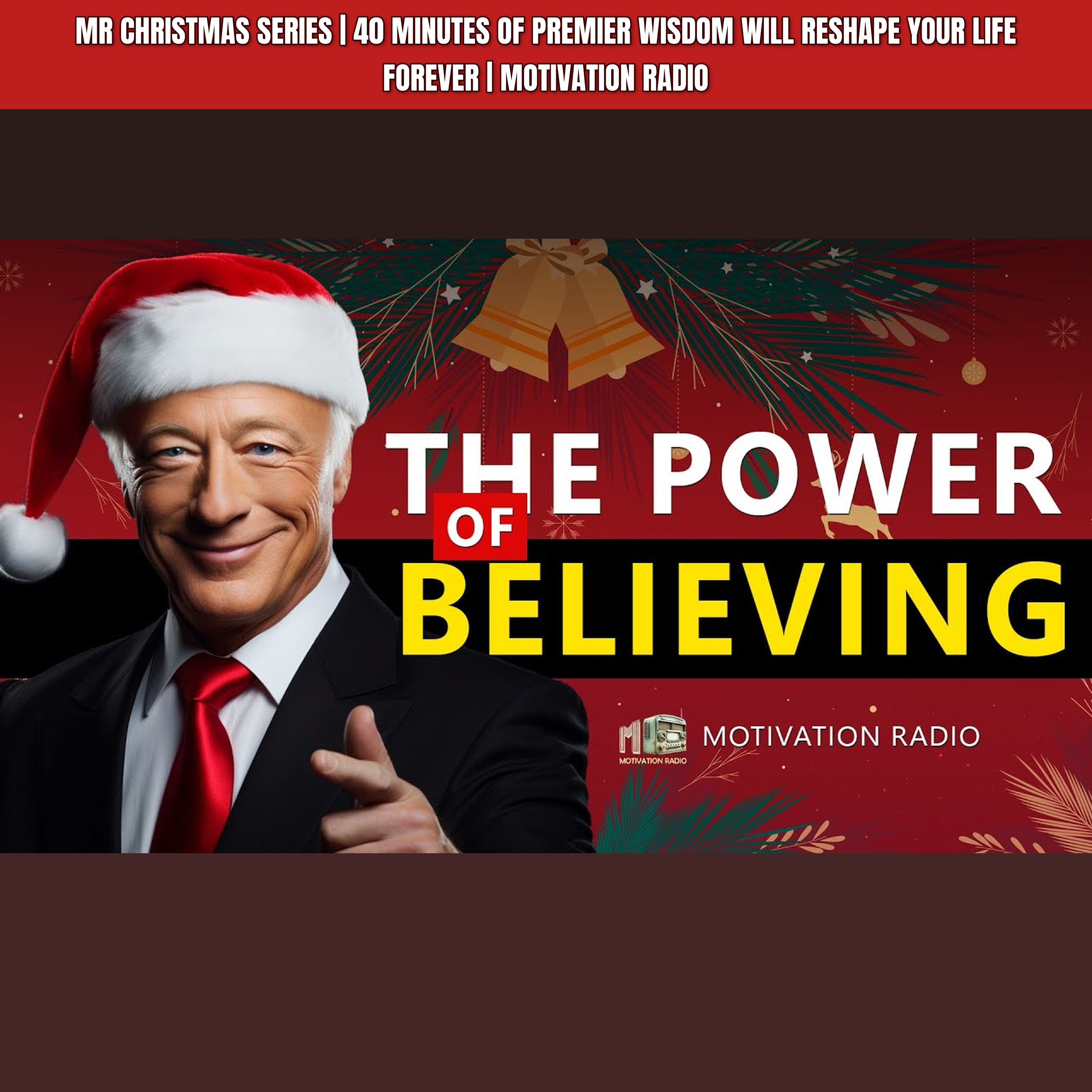 MR Christmas Series | 40 Minutes Of Premier Wisdom Will Reshape Your Life Forever | Motivation Radio