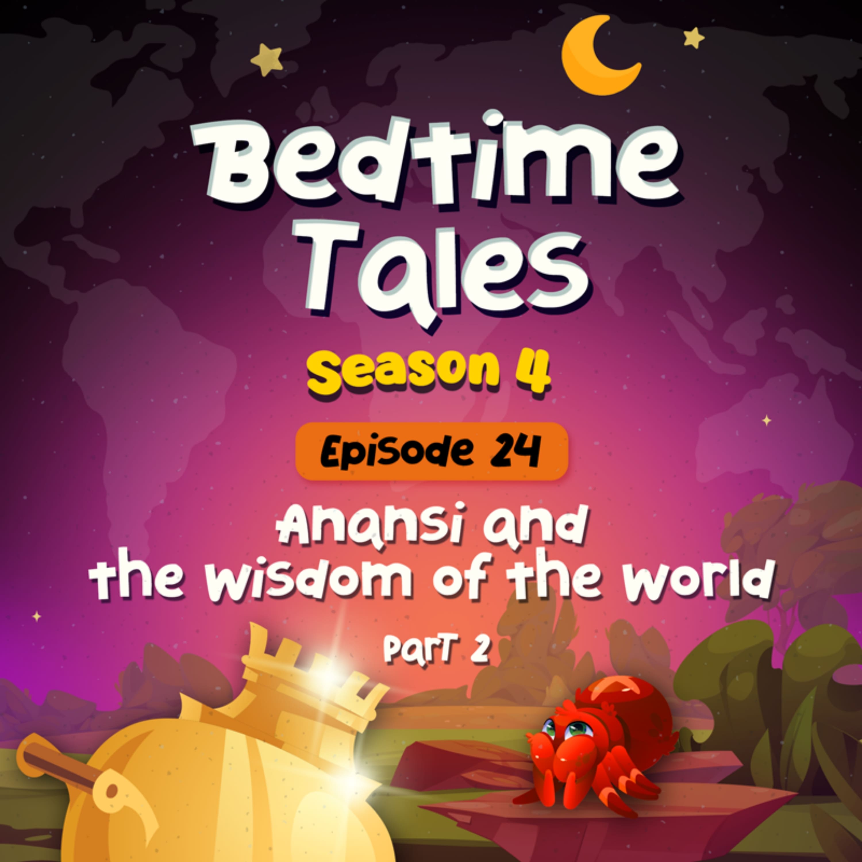 Anansi and The Wisdom of The World Part 2 | Bedtime Tales S2E24 episode artwork