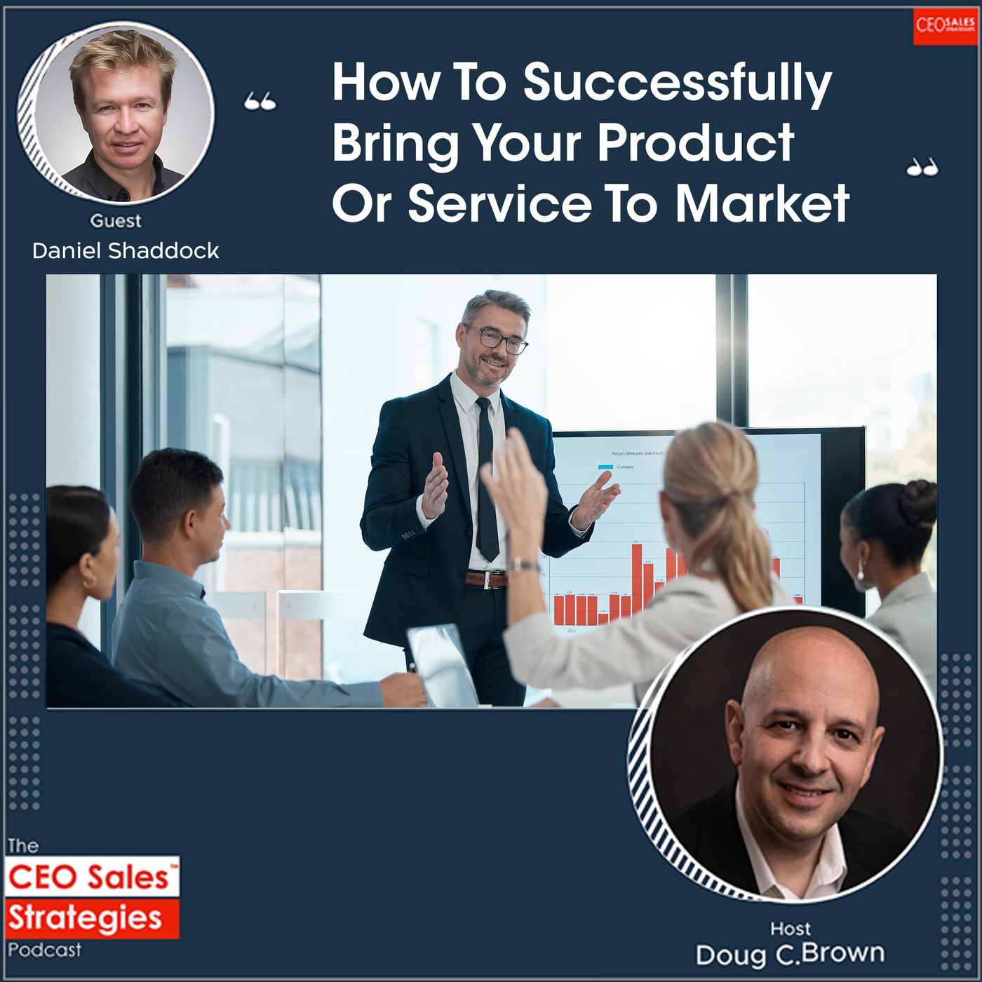 How To Successfully Bring Your Product Or Service To Market With Daniel Shaddock [Episode 98] episode artwork
