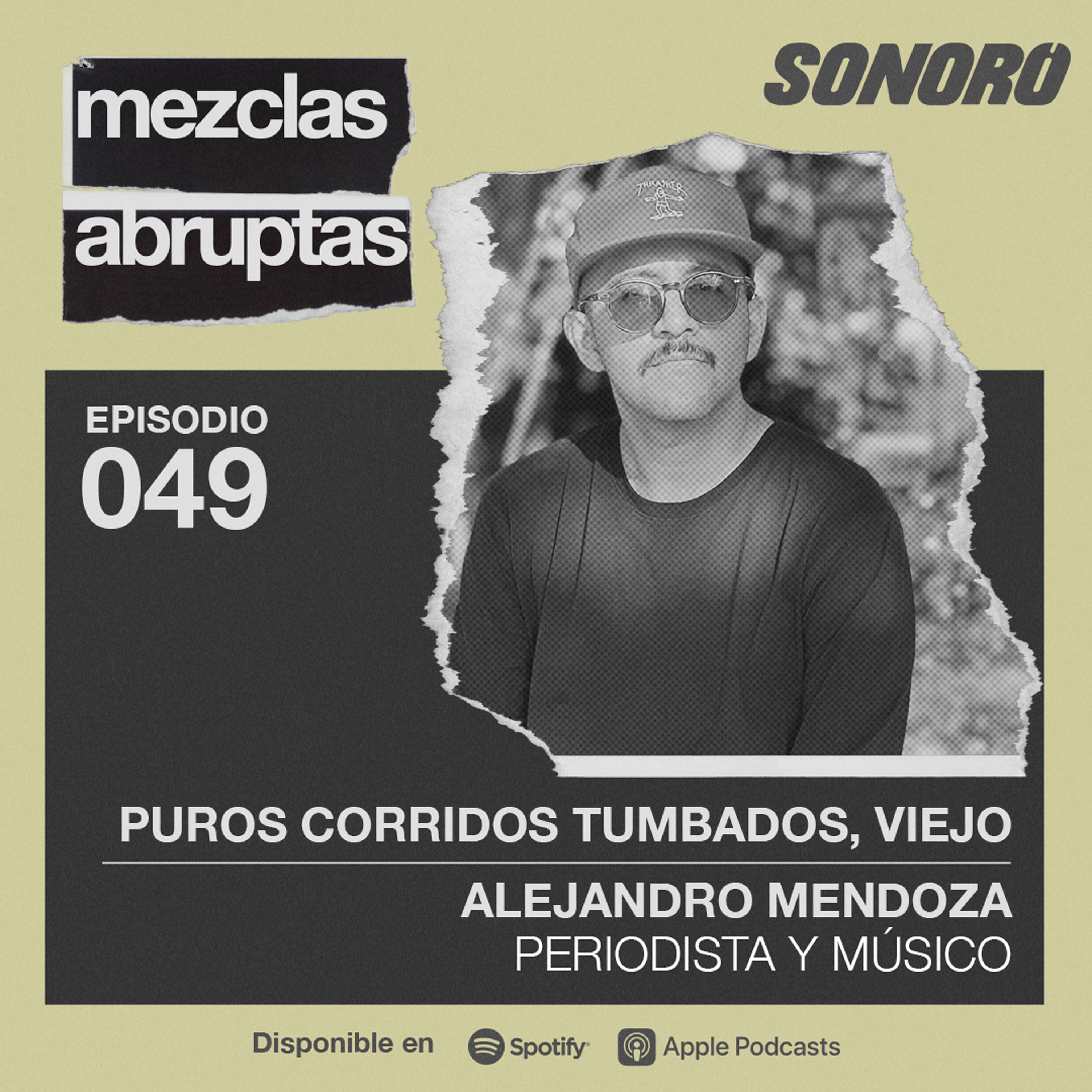 Puros corridos tumbados, viejo - Alejandro Mendoza, Periodista y Músico