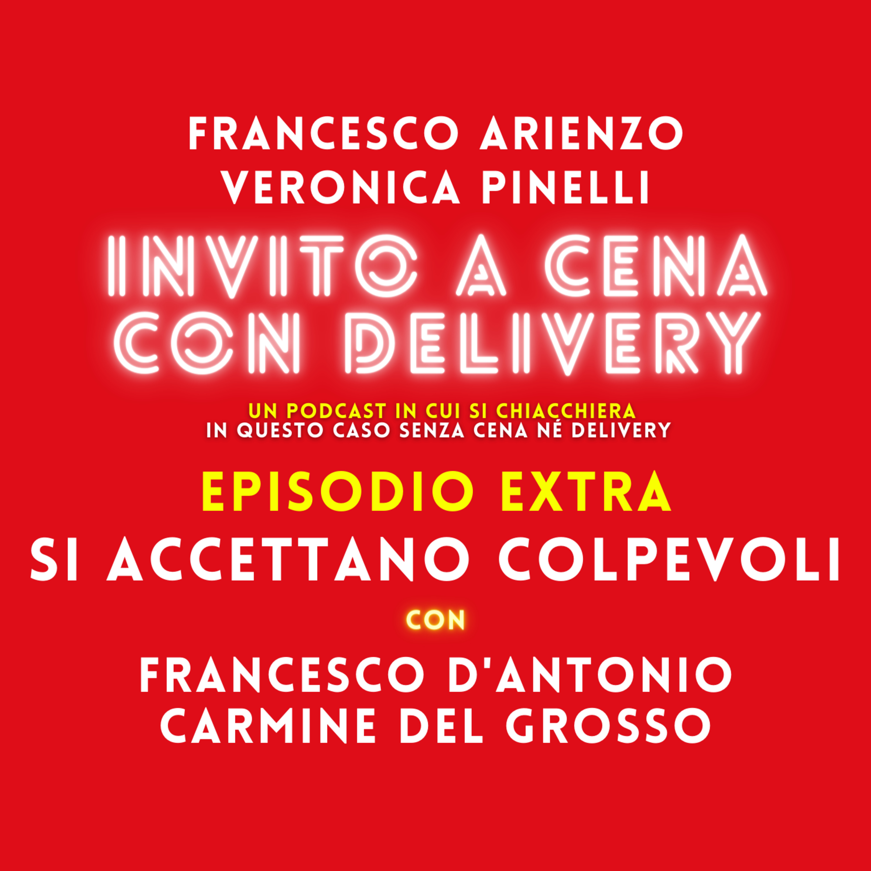 EXTRA - Si accettano colpevoli - con Francesco D'Antonio e Carmine Del Grosso episode artwork