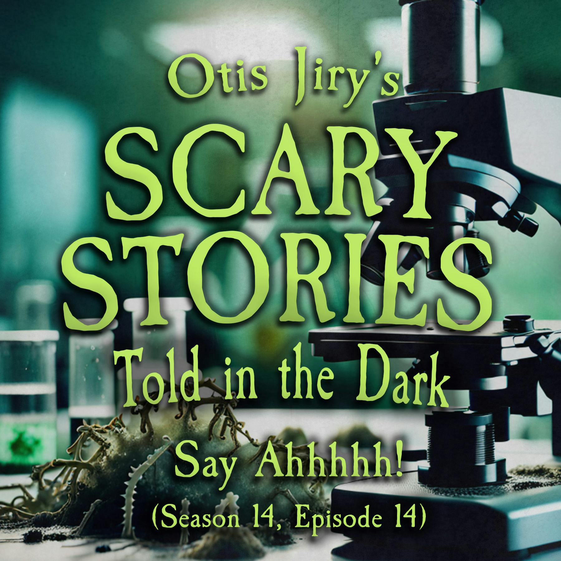 S14E14 - ”Say Ahhhhhh!” – Scary Stories Told in the Dark