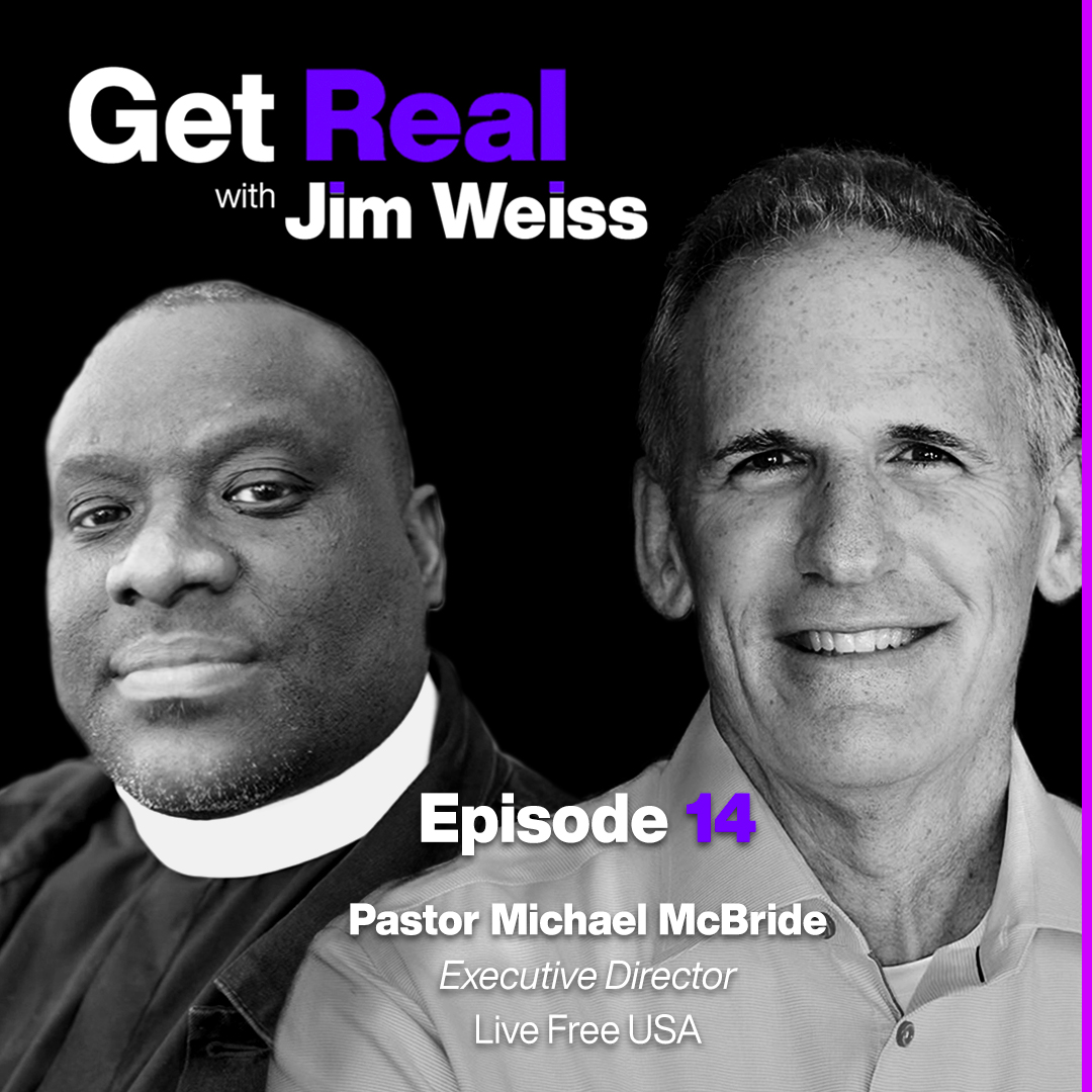 Get Real with Jim Weiss