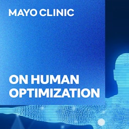 Mayo Clinic On Human Optimization