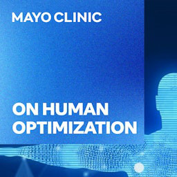 Mayo Clinic On Human Optimization