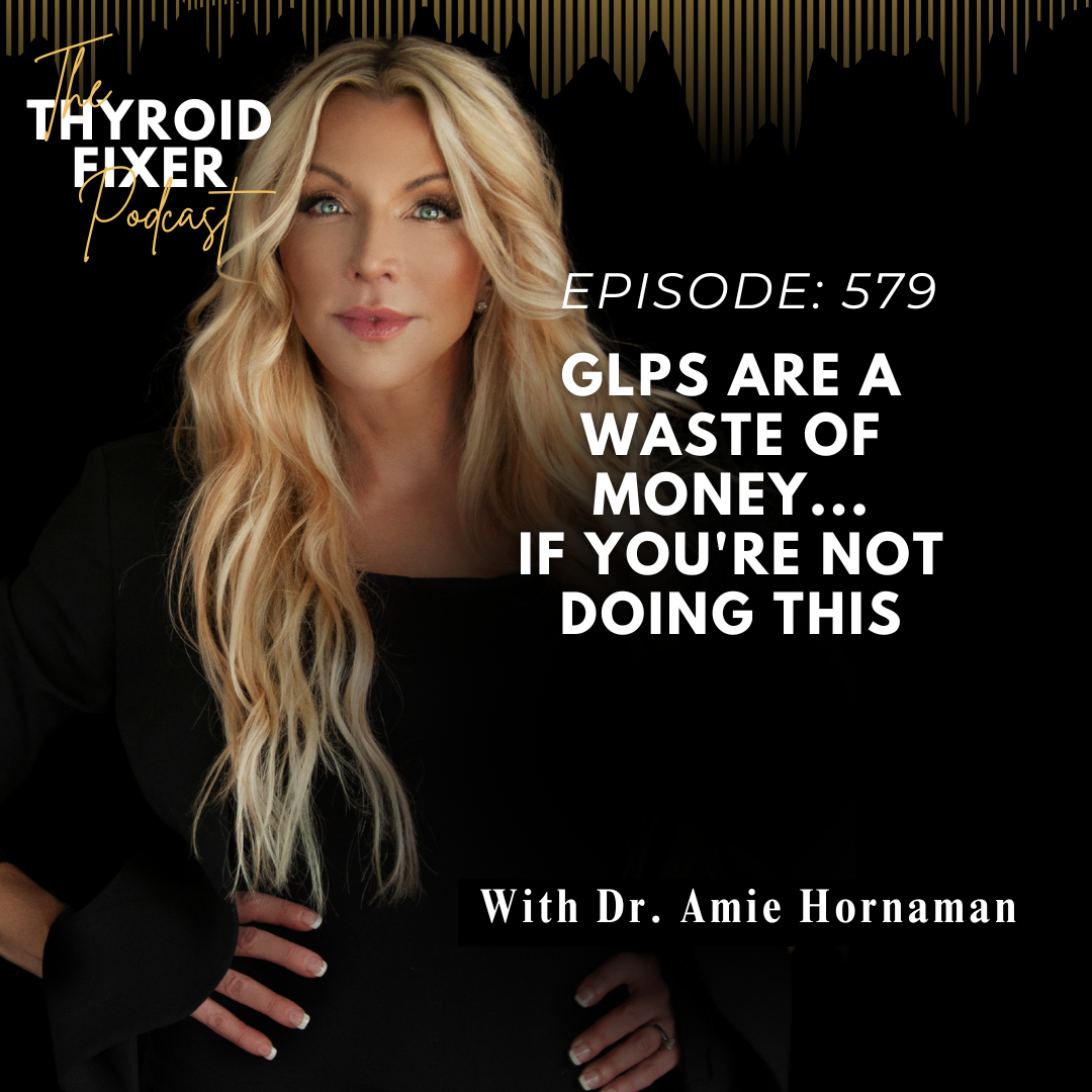 579. GLPs Are a Waste of Money...If You're Not Doing This