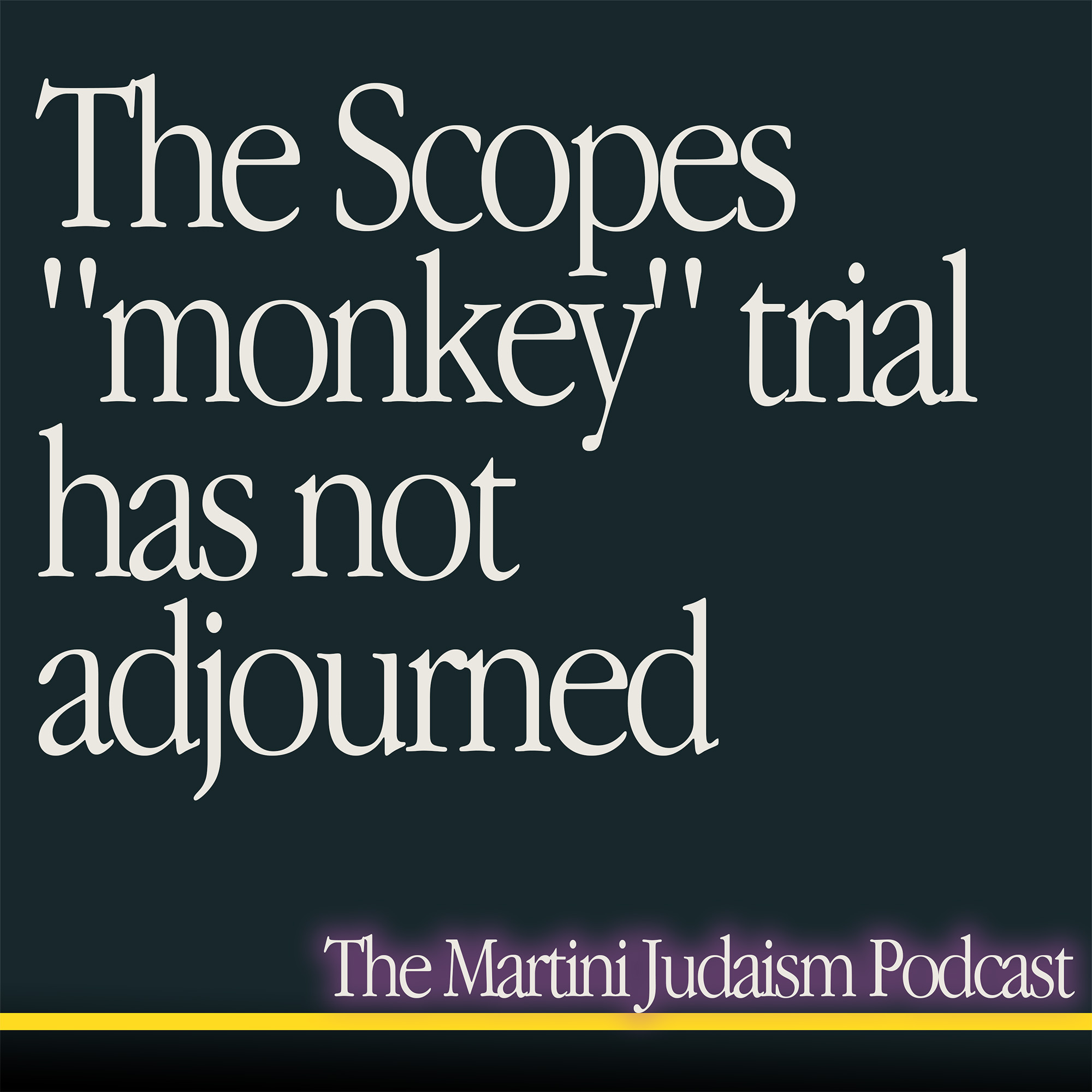 The Scopes "monkey" trial has not adjourned