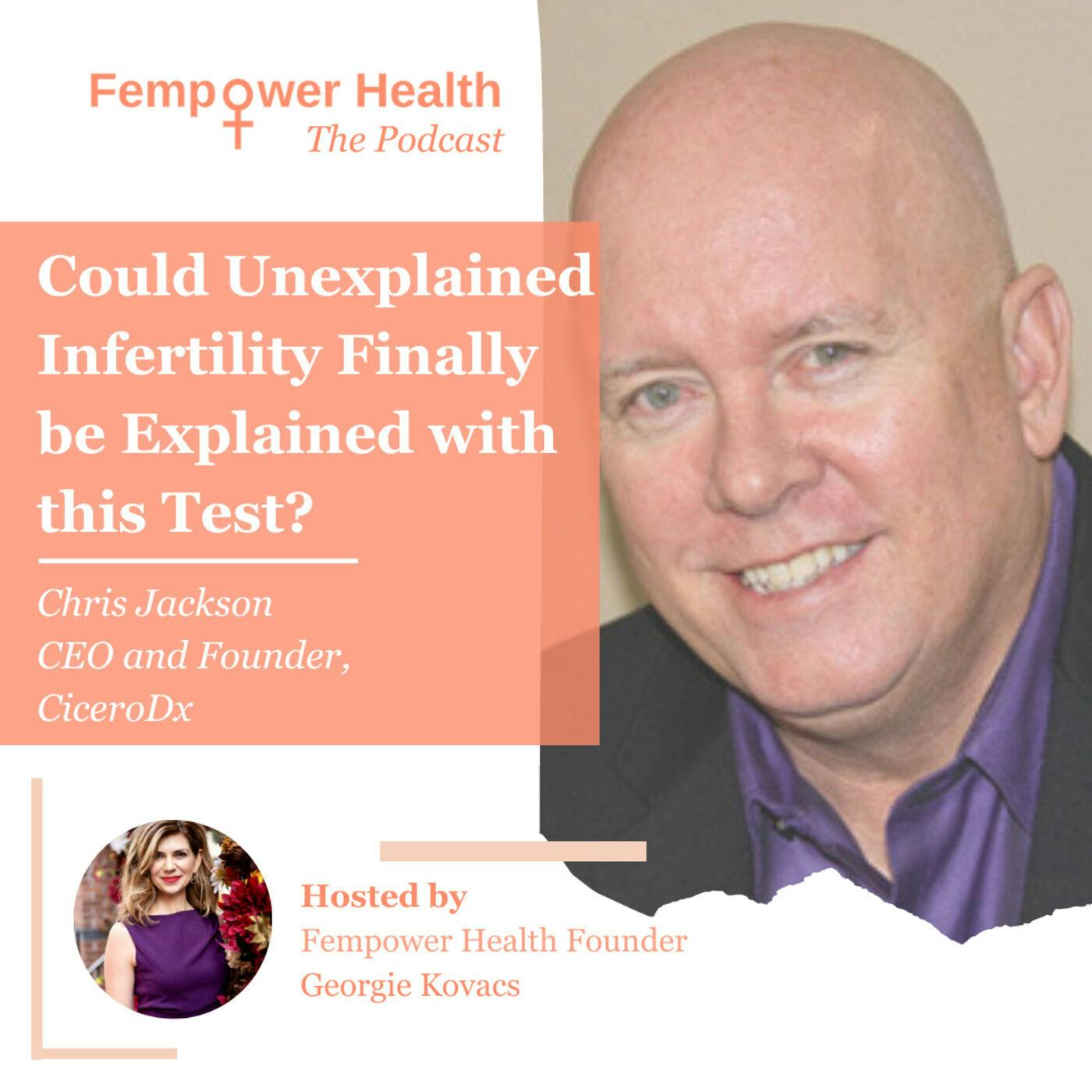 Chris Jackson | Could Unexplained Infertility Finally be Explained with this Test?