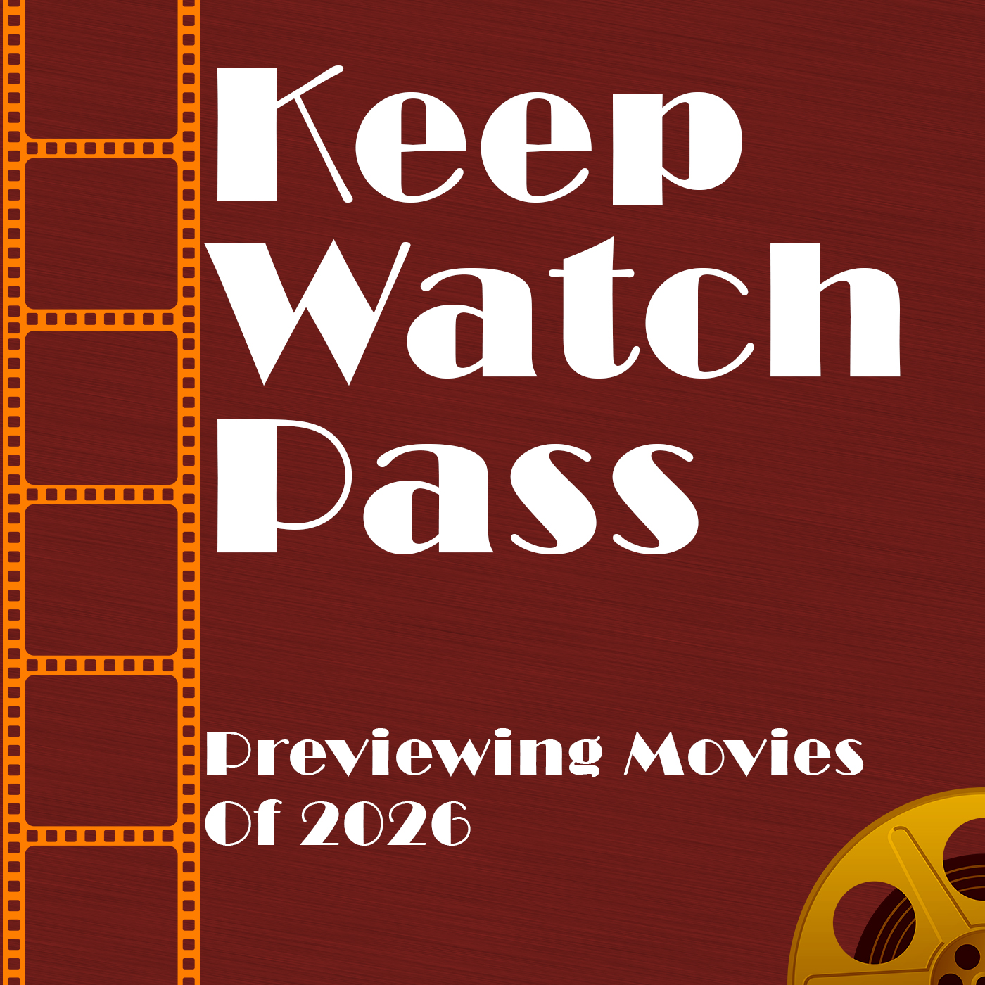 Keep Watch Pass - Previewing Movies Of 2026