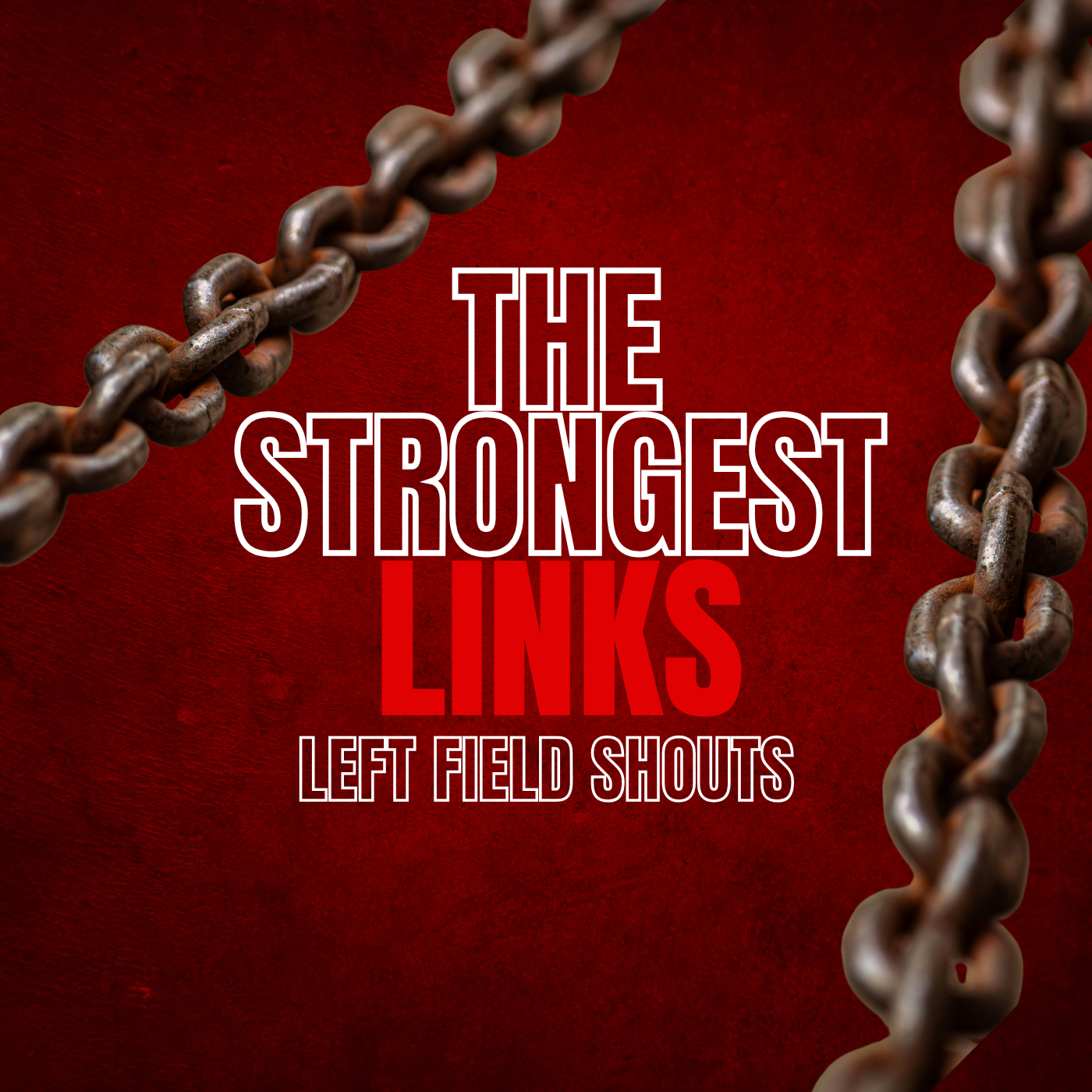 The Strongest Links | Left Field Shouts episode artwork