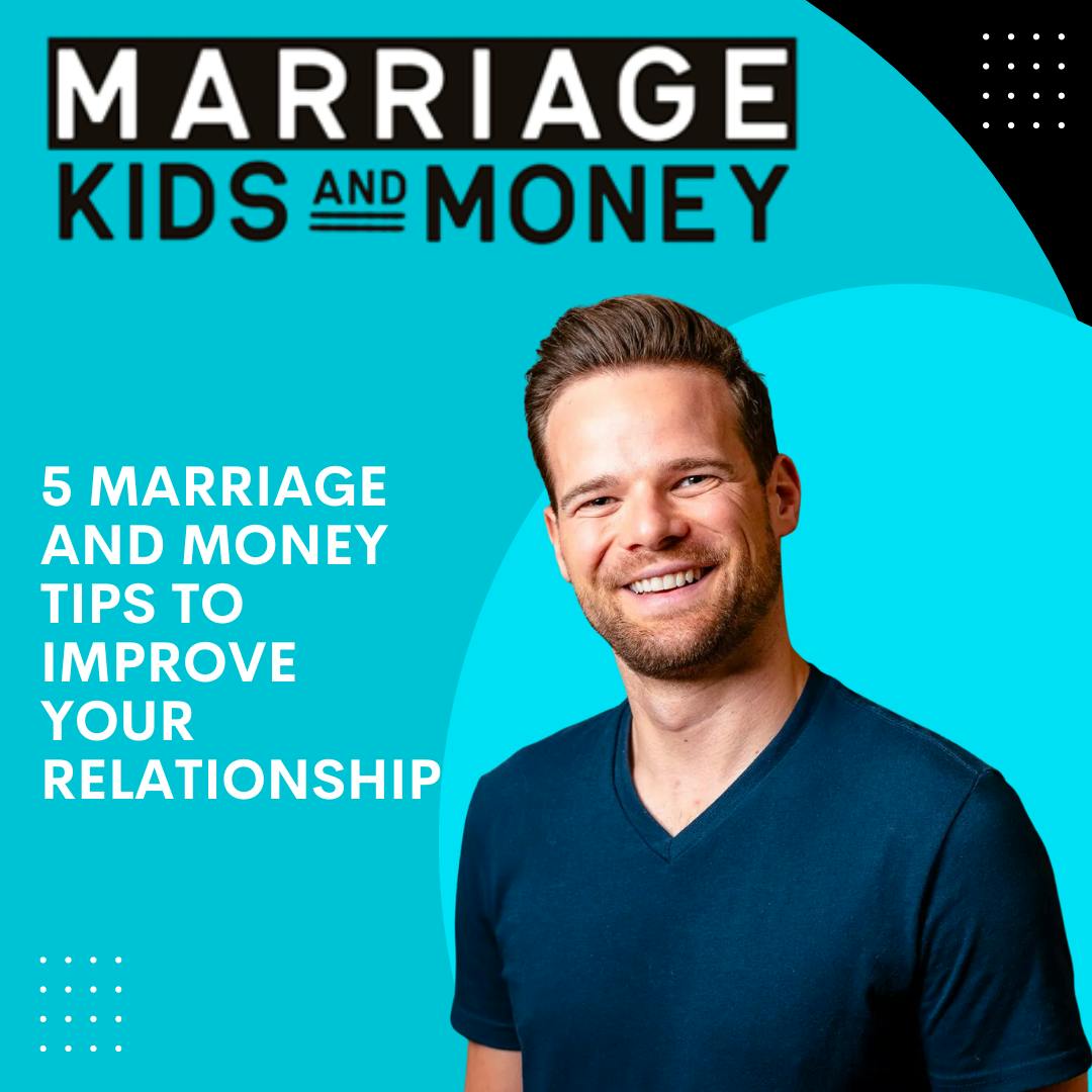 5 Marriage and Money Tips to Improve Your Relationship