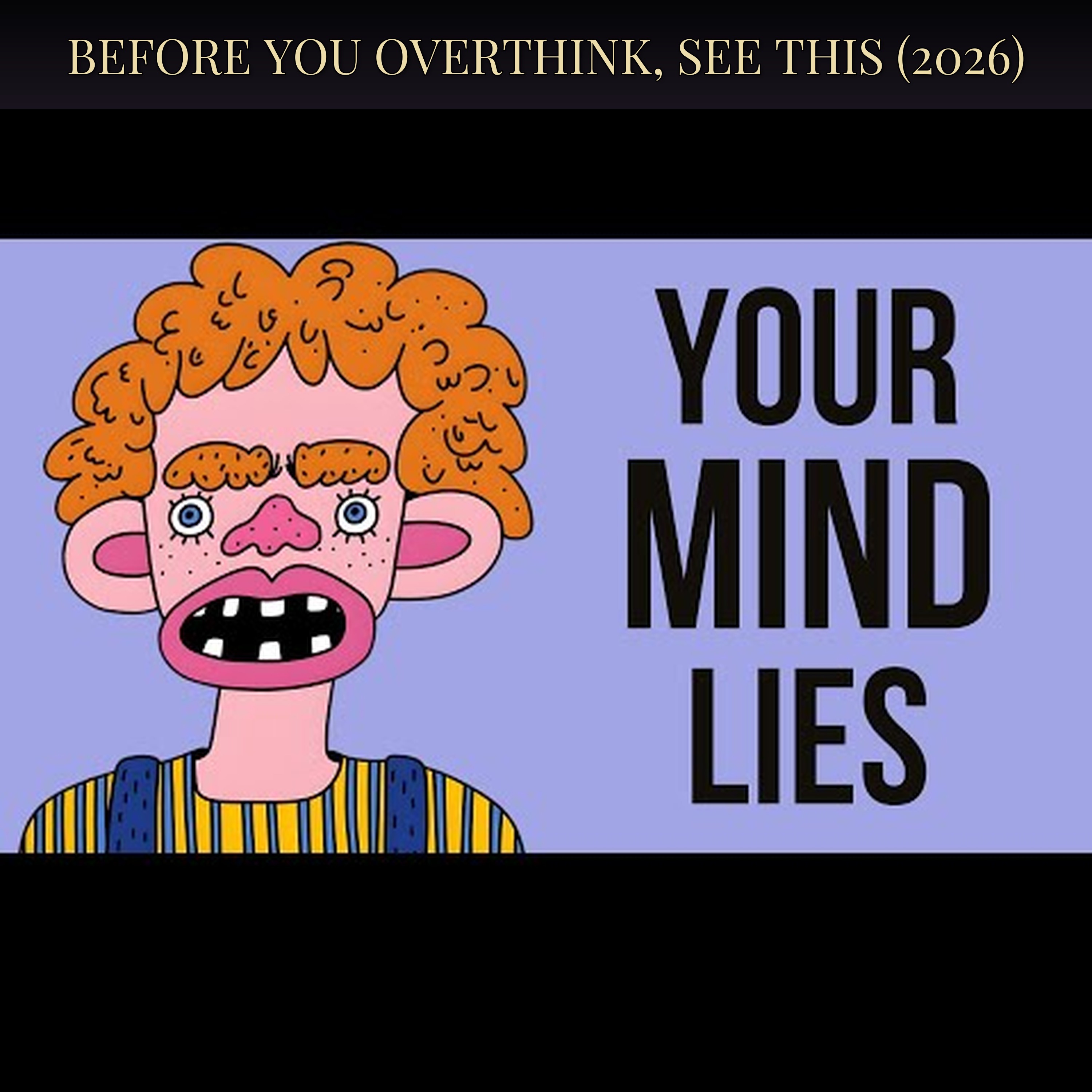 BEFORE YOU OVERTHINK, SEE THIS (2026)