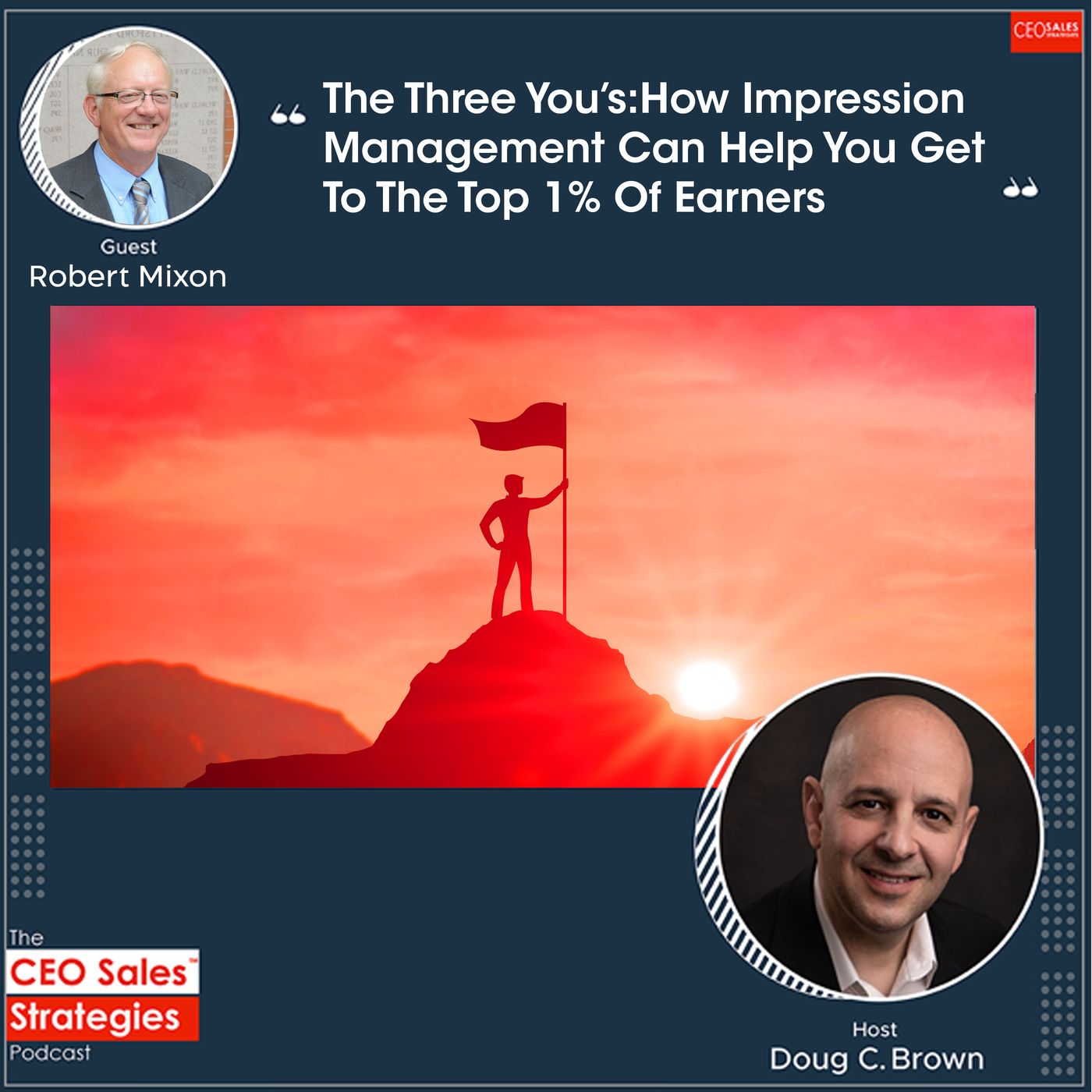 The Three Yous: How Impression Management Can Help You Get To The Top 1% Of Earners With Robert Mixon [Episode 97] episode artwork