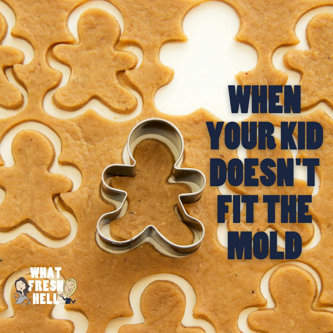 When Your Kid Doesn't Fit The Mold