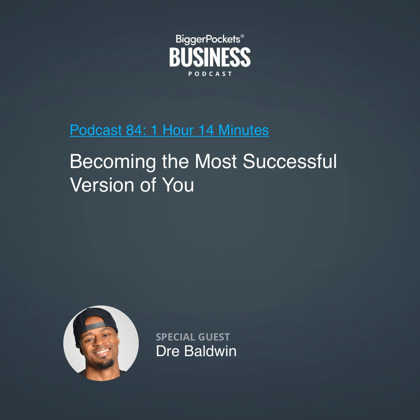 84: Becoming the Most Successful Version of You With Dre Baldwin 84: Becoming the Most Successful Version of You With Dre Baldwin