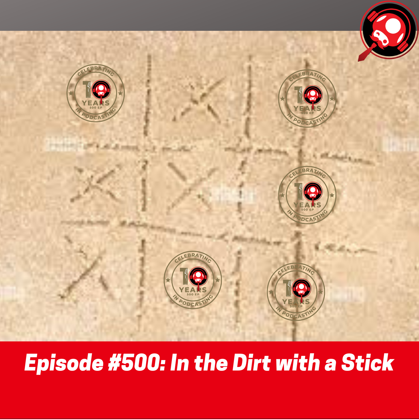 #500: In the Dirt with a Stick episode artwork
