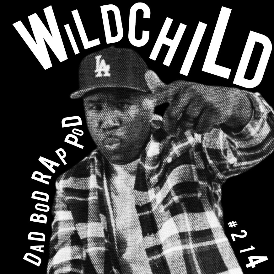 Episode 214- Grown Man Rap with guest Wildchild episode artwork