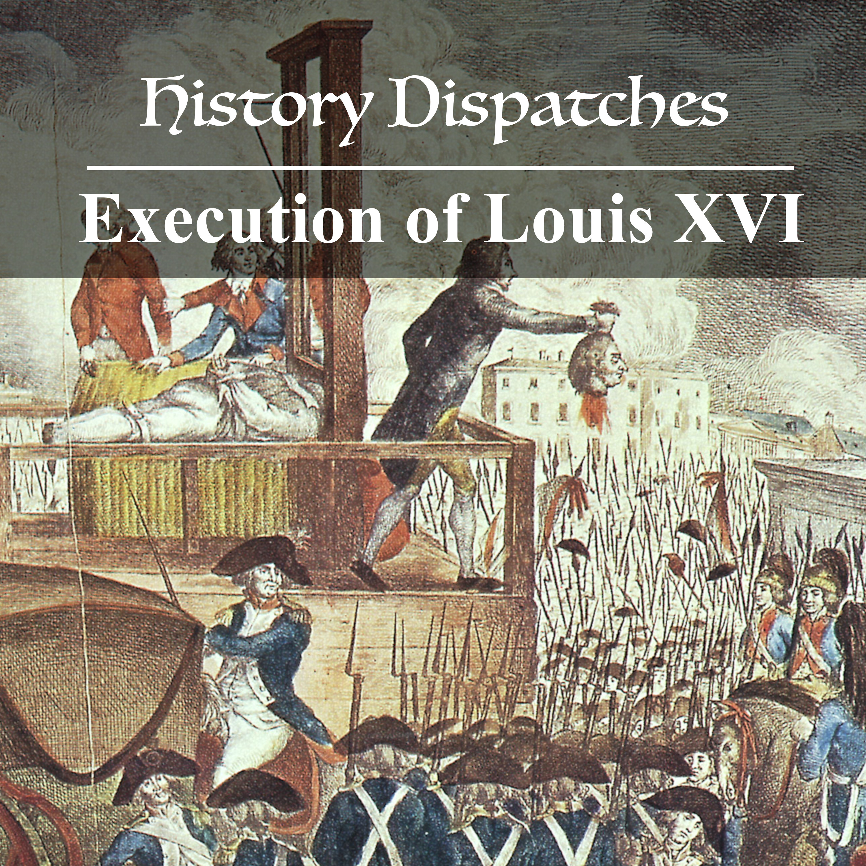 The Execution of King Louis XVI - From History Daily