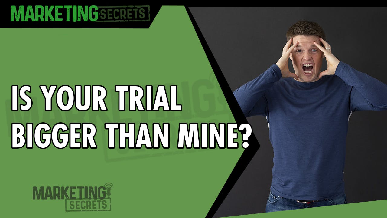 Is Your Trial Bigger Than Mine?