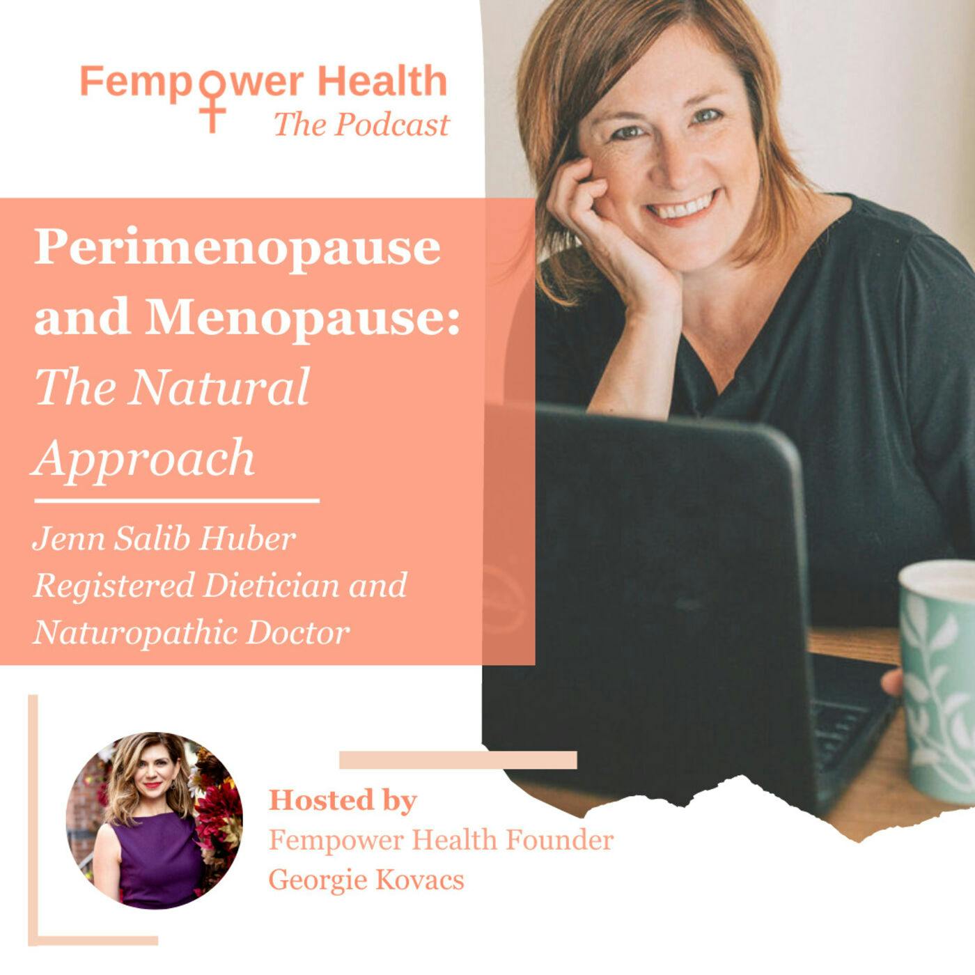 Jenn Salib Huber | Perimenopause & Menopause: The Natural Approach
