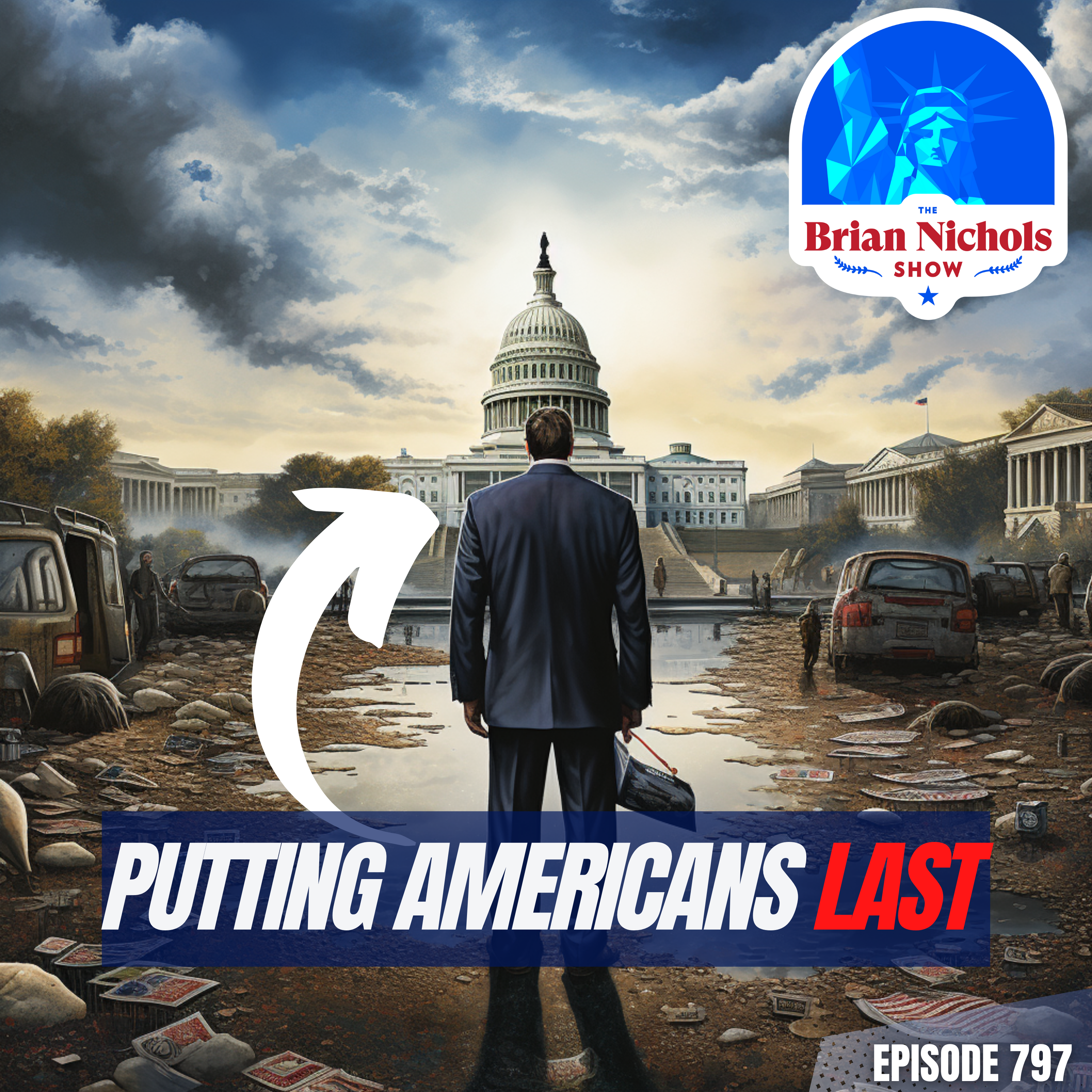 797: America LAST - How D.C. Politicians Have FAILED Working Americans