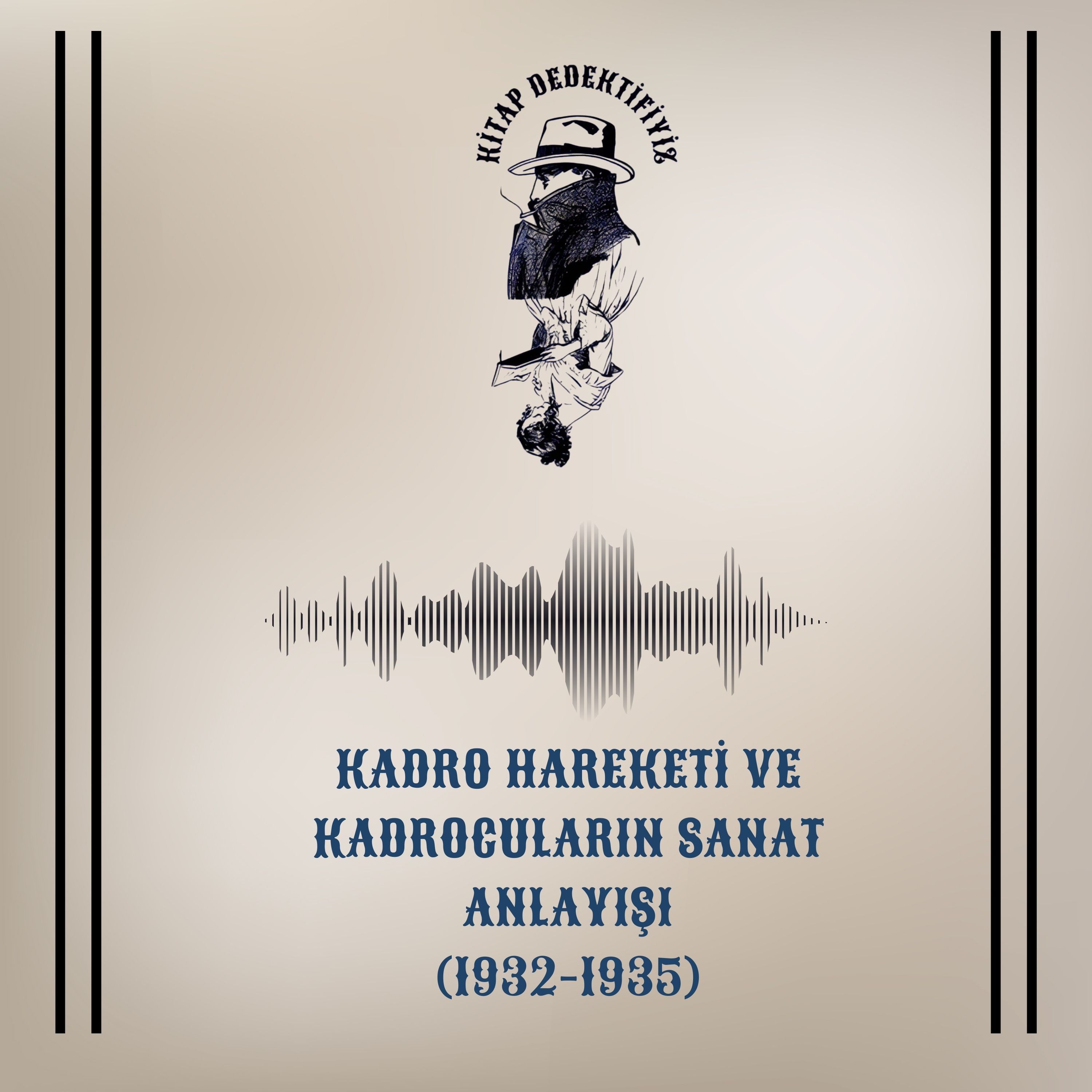 Kadro Hareketi Ve Kadrocuların Sanat Anlayışı (1932-1935) episode artwork