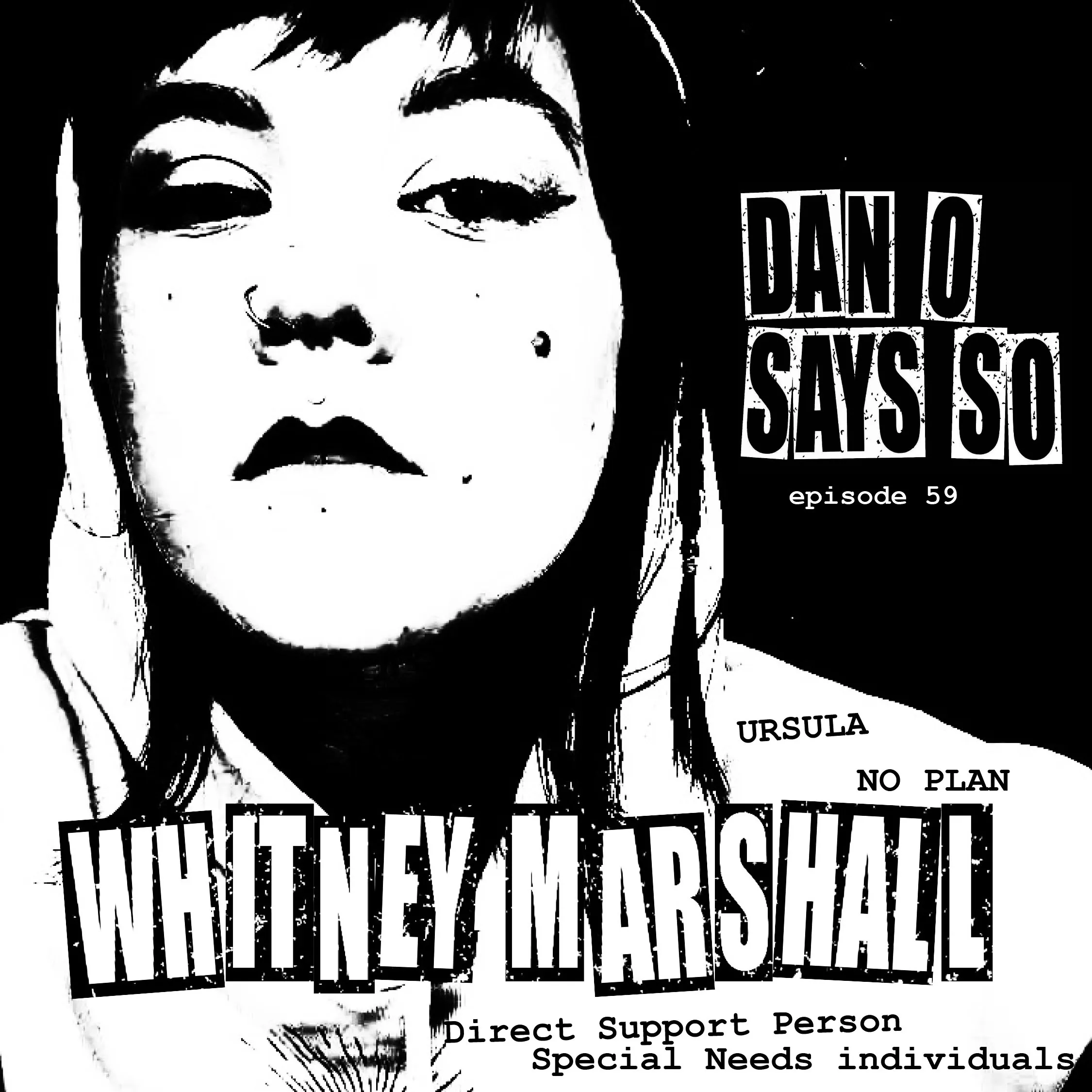 Dan O Says So, Episode 59: Whitney Marshall (Ursula, No Plan) episode artwork